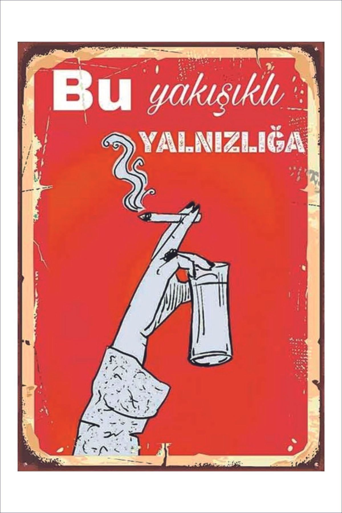 Yeni Yıldız Reklam RETRO BU YAKIŞIKLI YANLIZLIĞA ANLAMLI DUVAR YAZILARI SÖZLERİ A4 TABLO