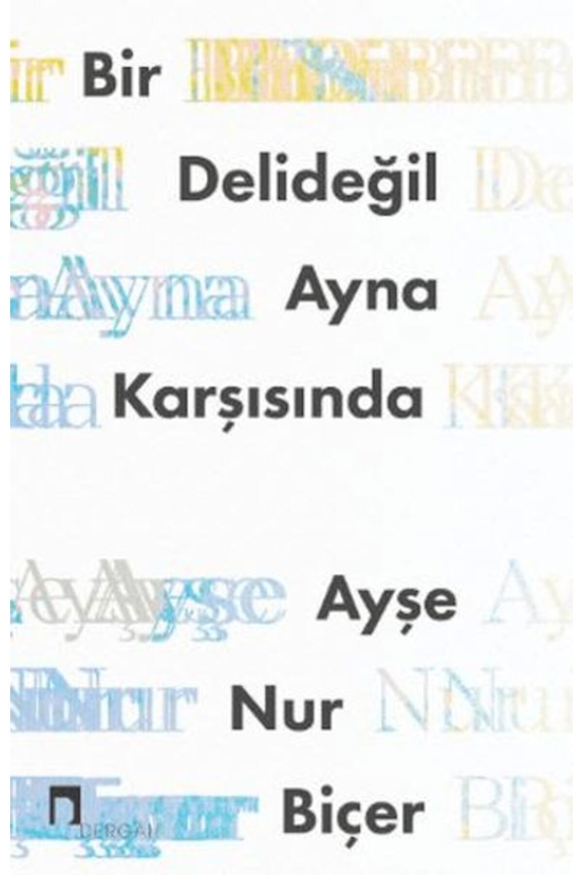 Dergah Yayınları Bir Delideğil Ayna Karşısında