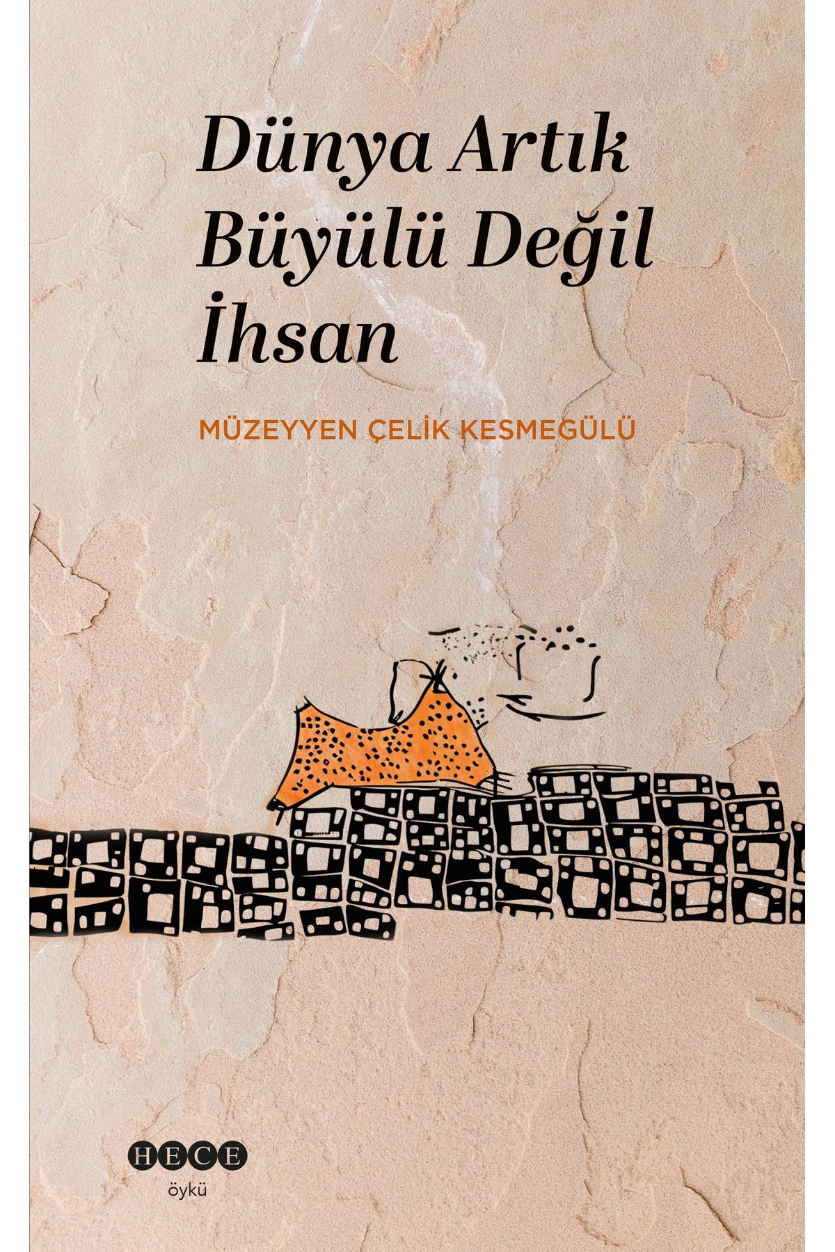 Hece Yayınları Dünya Artık Büyülü Değil İhsan