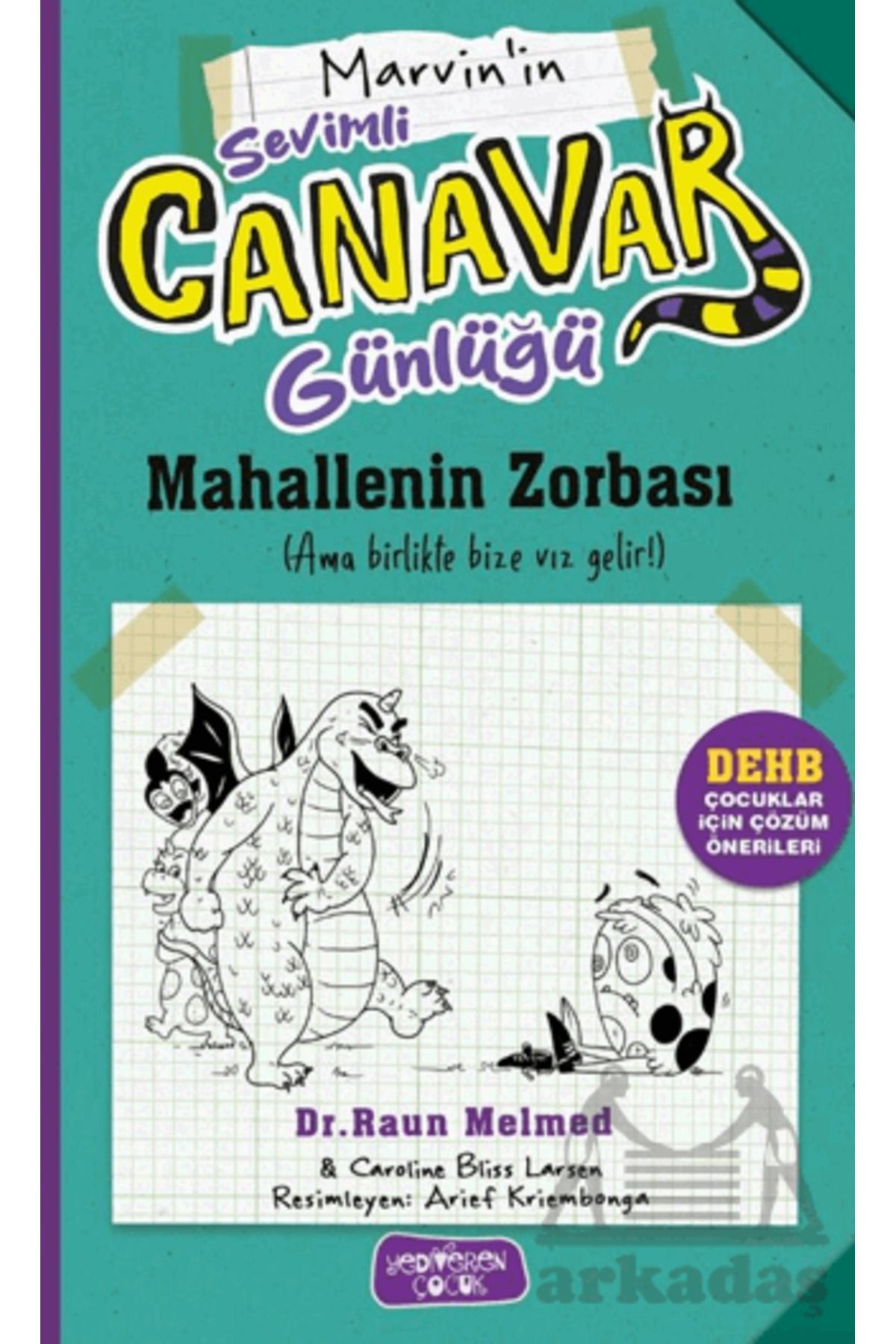 Yediveren Çocuk Sevimli Canavar Günlüğü - Mahallenin Zorbası
