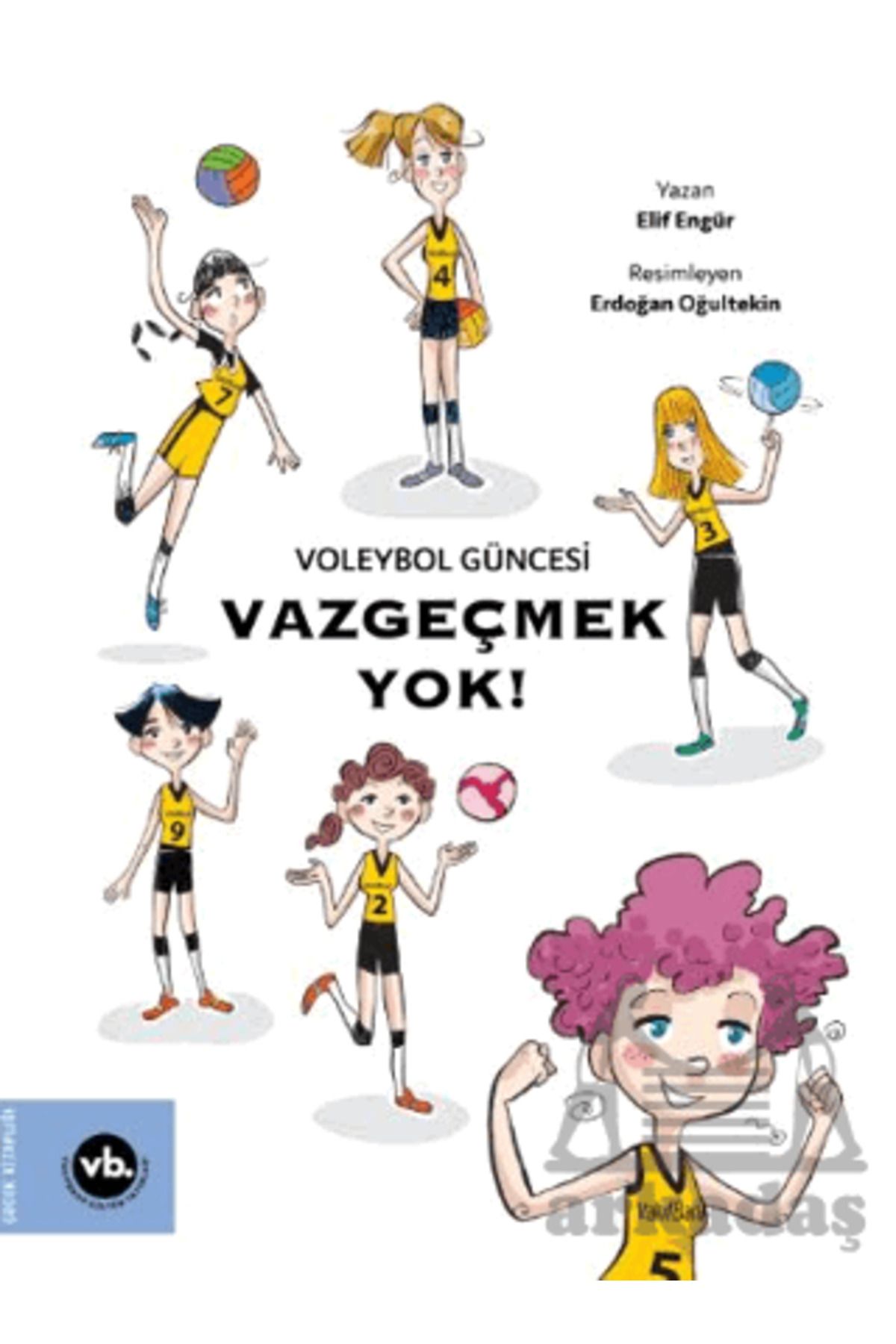 Vakıfbank Kültür Yayınları Voleybol Güncesi Vazgeçmek Yok !