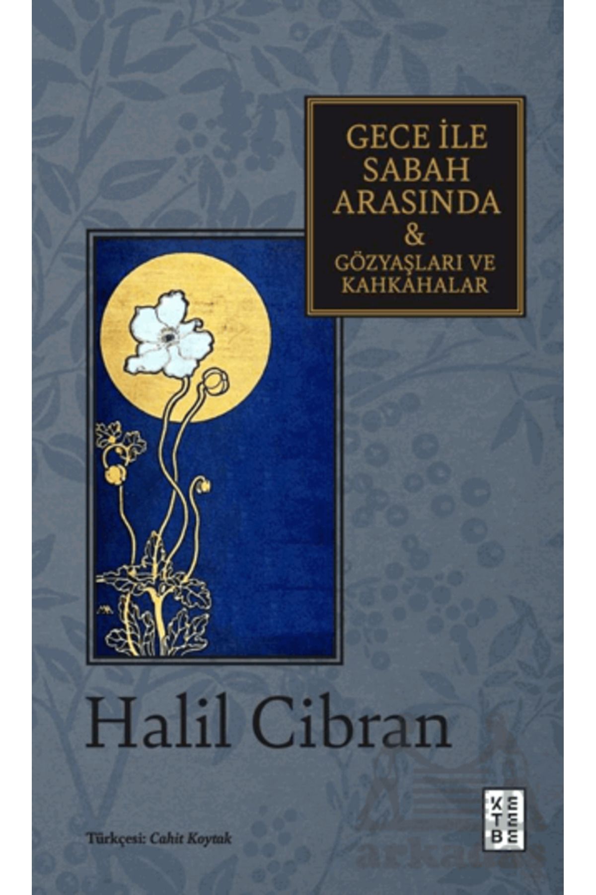 Ketebe Yayınları Gece İle Sabah Arasında & Gözyaşları Ve Kahkahalar
