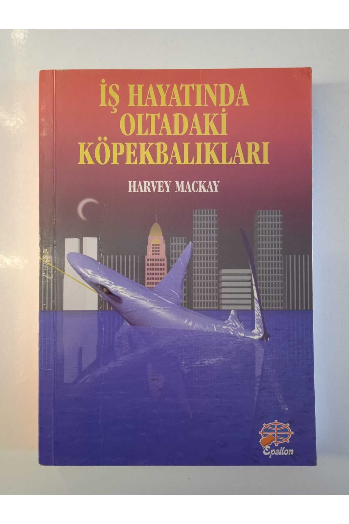 Kişisel Yayınlar İş Hayatında Oltadaki Köpekbalıkları Harvey B. Mackay