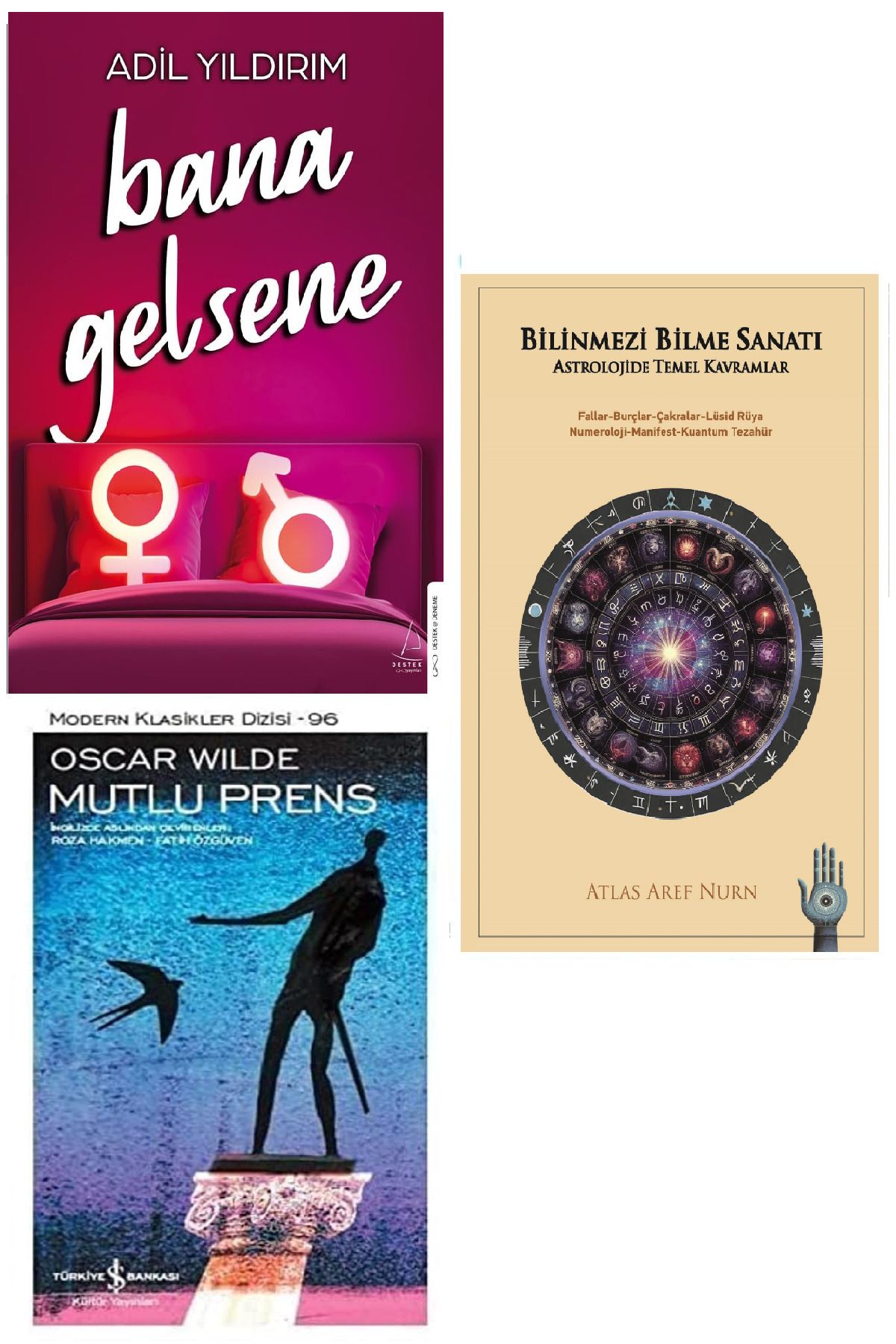 TÜRKİYE İŞ BANKASI KÜLTÜR YAYINLARI Bana Gelsene - Adil Yıldırım + Bilinmezi Bilme Sanatı - Astrolojide Temel Kavramlar + Mutlu Prens