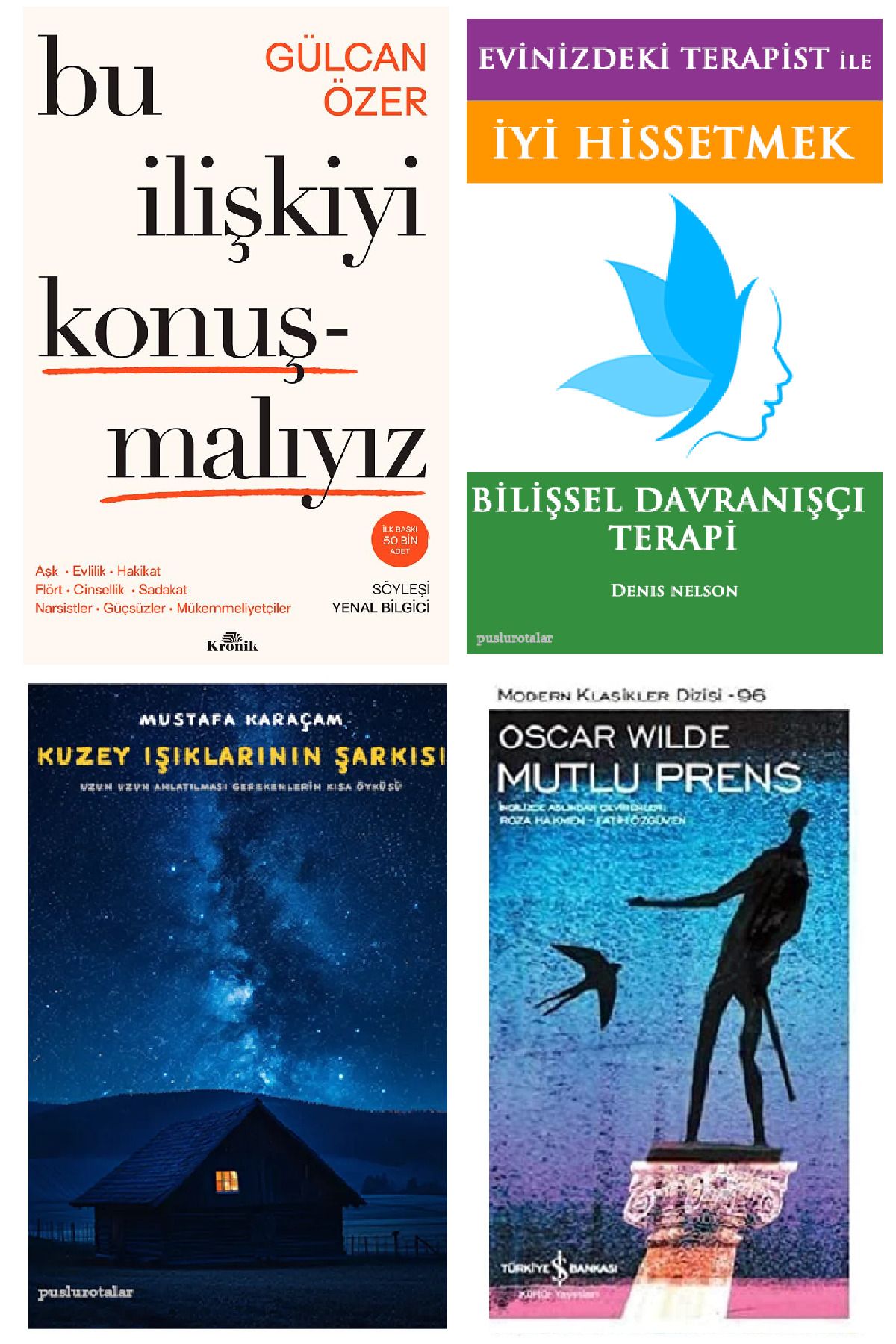 TÜRKİYE İŞ BANKASI KÜLTÜR YAYINLARI Bu İlişkiyi Konuşmalıyız + Evinizdeki Terapist + Kuzey Işıklarının Şarkısı + Mutlu Prens