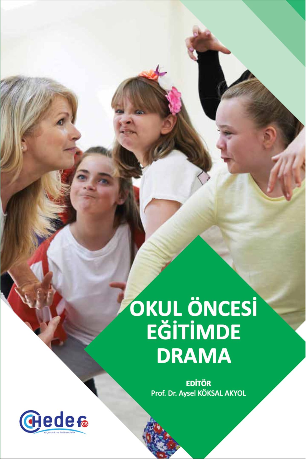 Hedef CS Yayıncılık Okul Öncesi Eğitimde Drama (Okul Öncesi Ders Kitapları)