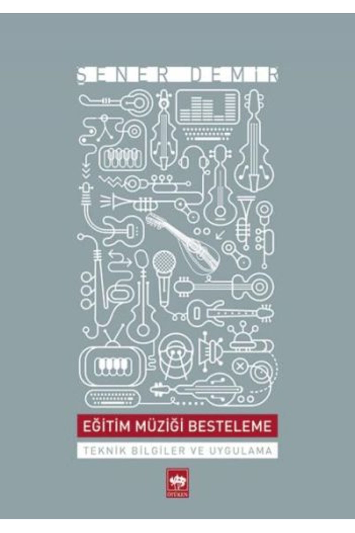 doremodam Eğitim Müziği Besteleme Teknik Bilgiler ve Uygulama - 657214-1453