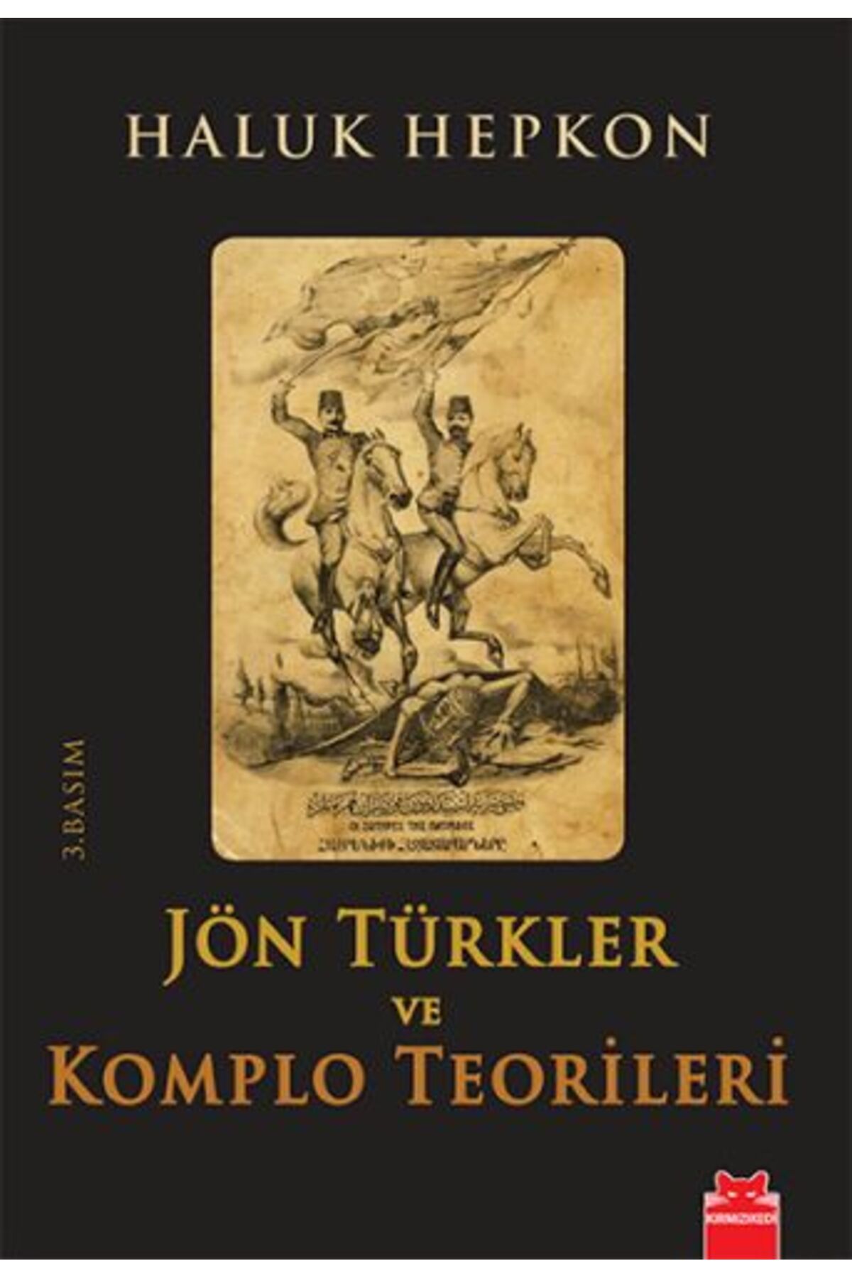 Kırmızı Kedi Çocuk Jön Türkler ve Komplo Teorileri