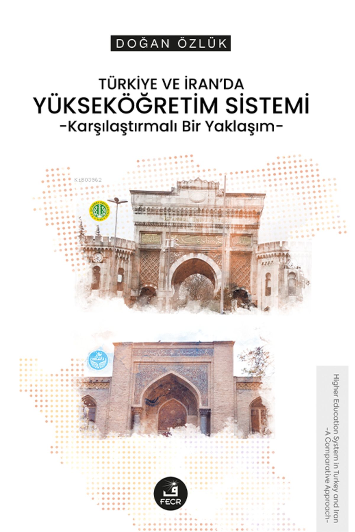 Fecr Yayınları Türkiye ve İran’da Yükseköğretim Sistemi;Karşılaştırmalı Bir Yaklaşım