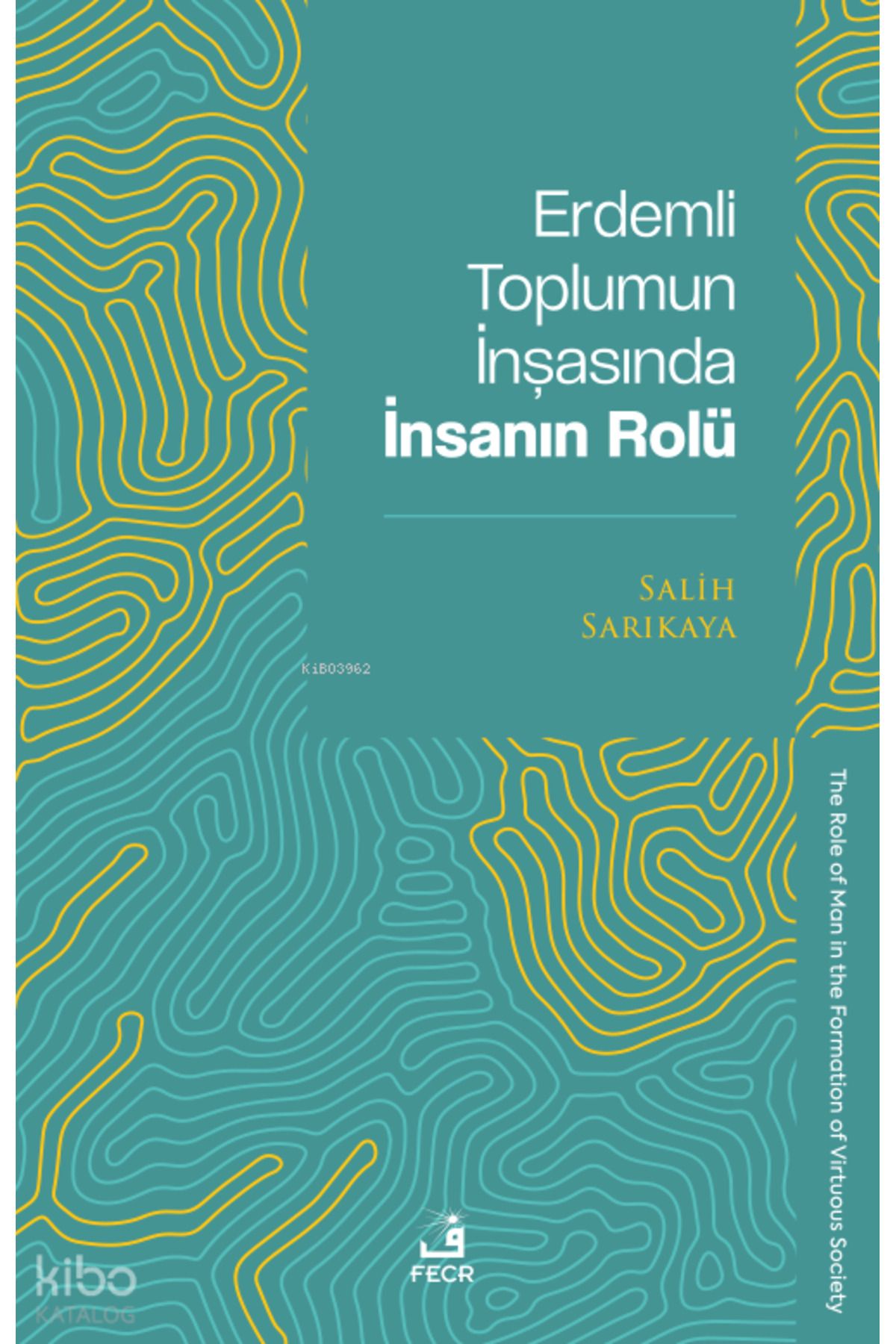 Fecr Yayınları Erdemli Toplumun İnşasında İnsanın Rolü
