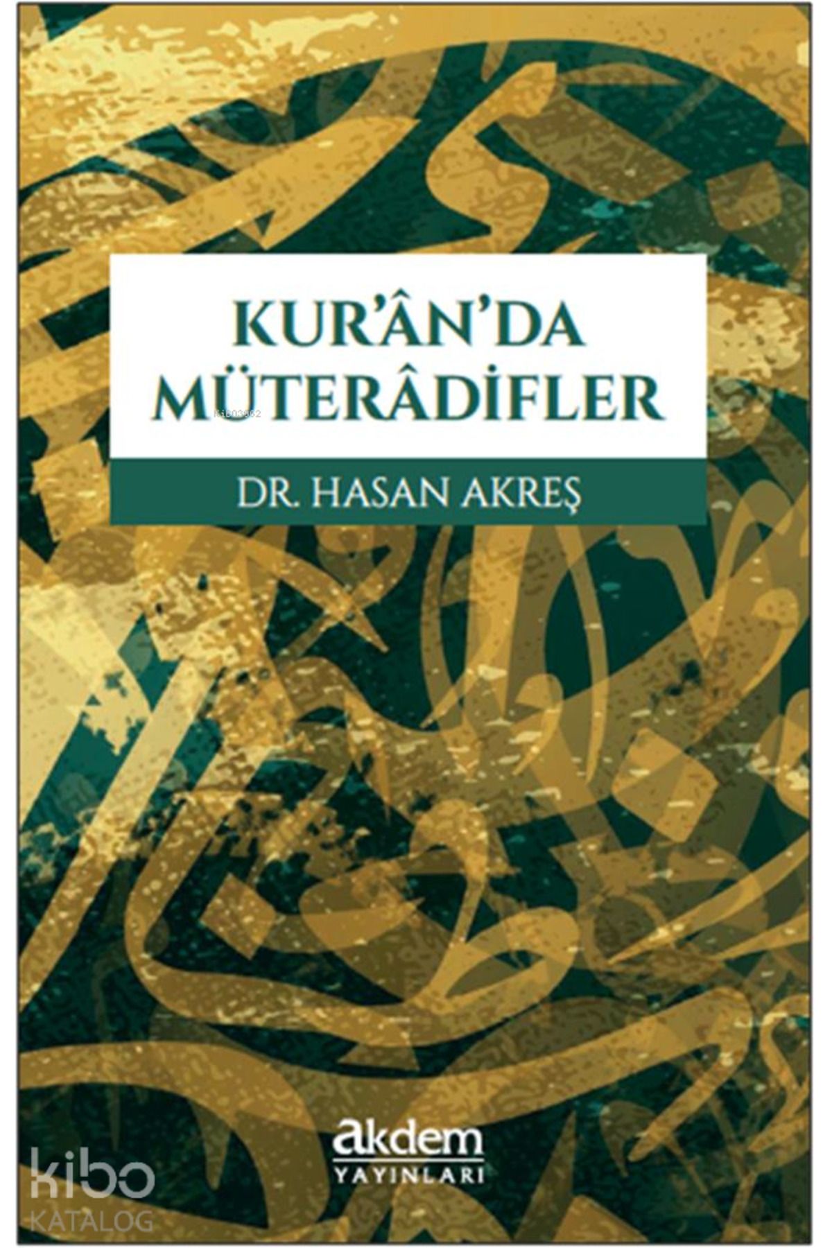Akdem Yayınları Kur'ân'da Müterâdifler