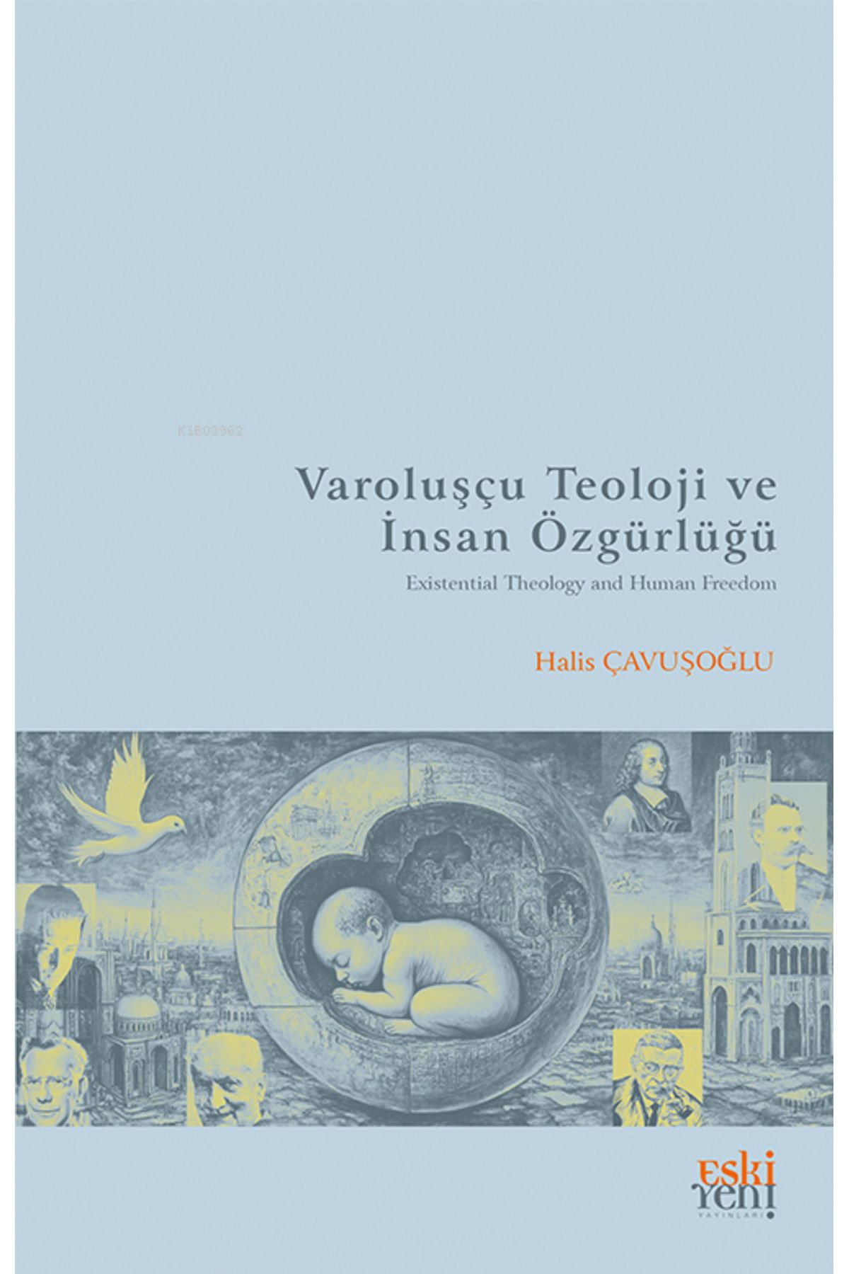 Eski Yeni Yayınları Varoluşçu Teoloji ve İnsan Özgürlüğü