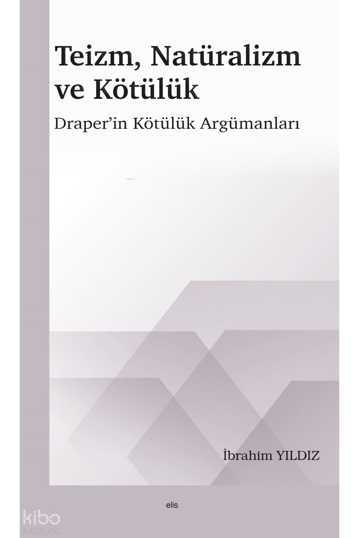 Elis Yayınları Teizm, Natüralizm ve Kötülük