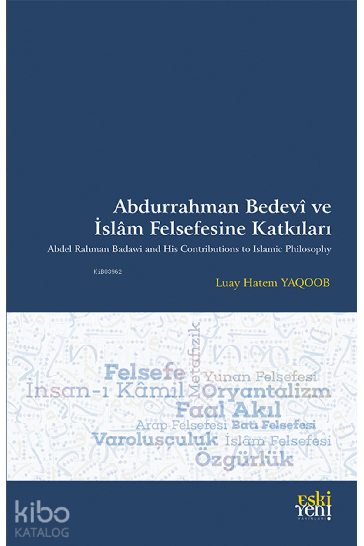 Eski Yeni Yayınları Abdurrahman Bedevî ve İslâm Felsefesine Katkıları