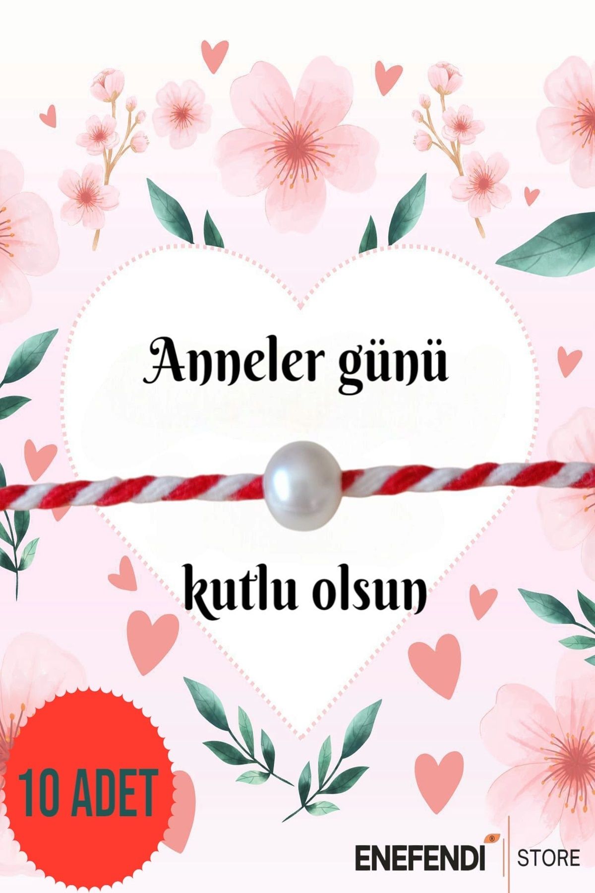 ENEFENDİ 10 ADET ANNELER GÜNÜ HEDİYE BİLEKLİK KARTLI İNCİLİ MARTENİÇKA BİLEKLİK