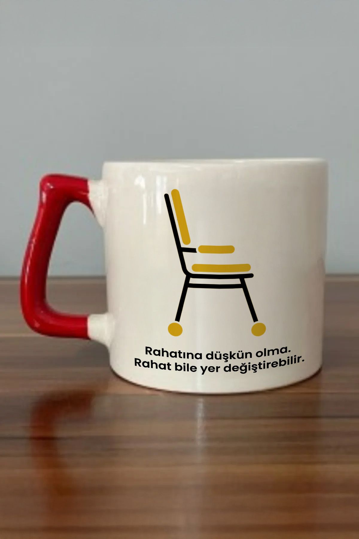 DozNest "Rahatına düşkün olma. Rahat bile yer değiştirebilir." Yazılı Kırmızı Kulplu Kupa Bardak DZA99