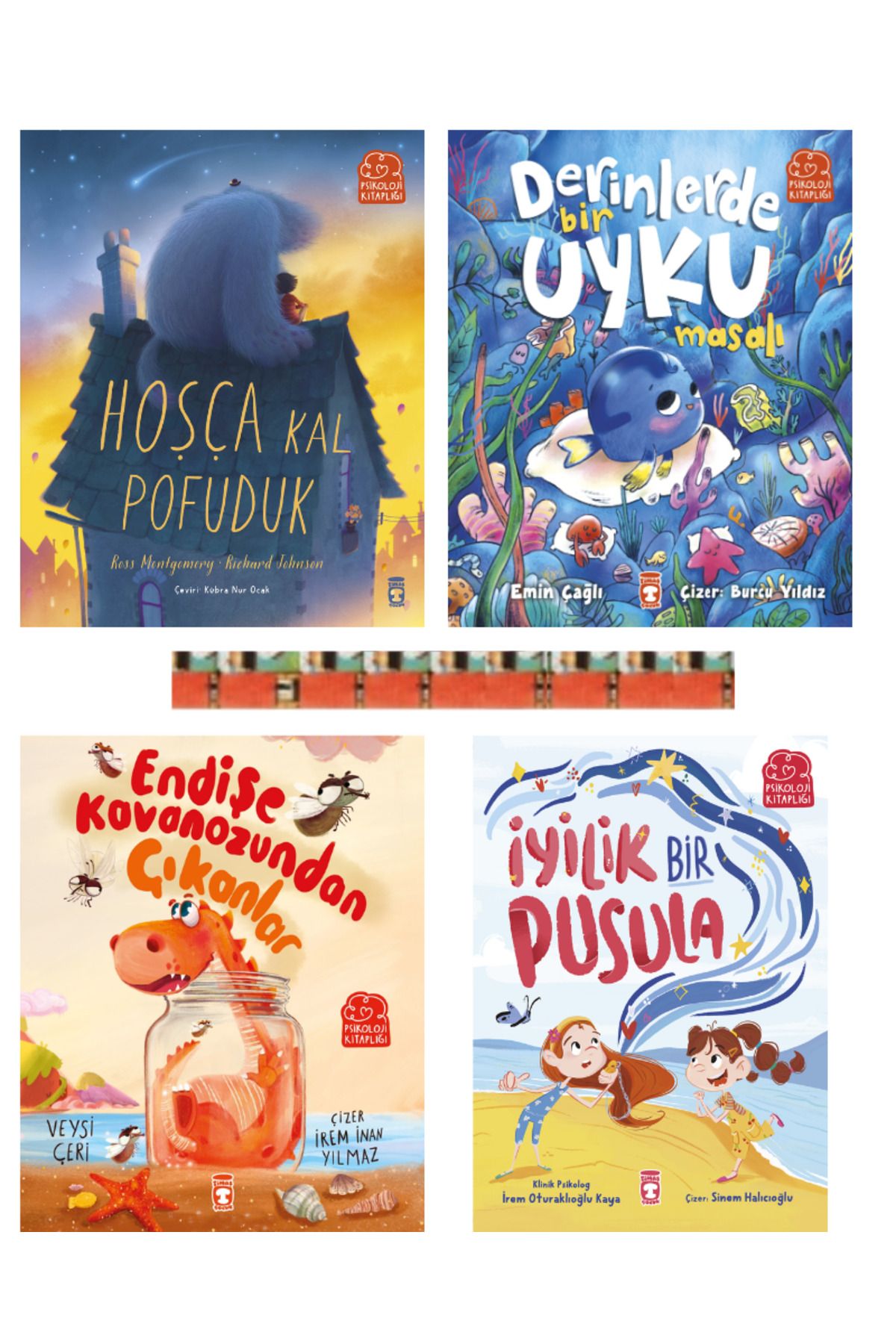 Timaş Çocuk Hoşça Kal Pofuduk, İyilik Bir Pusula,Derinlerde Bir Uyku Masalı,Endişe Kavanozundan Çıkanlar(4kitap)