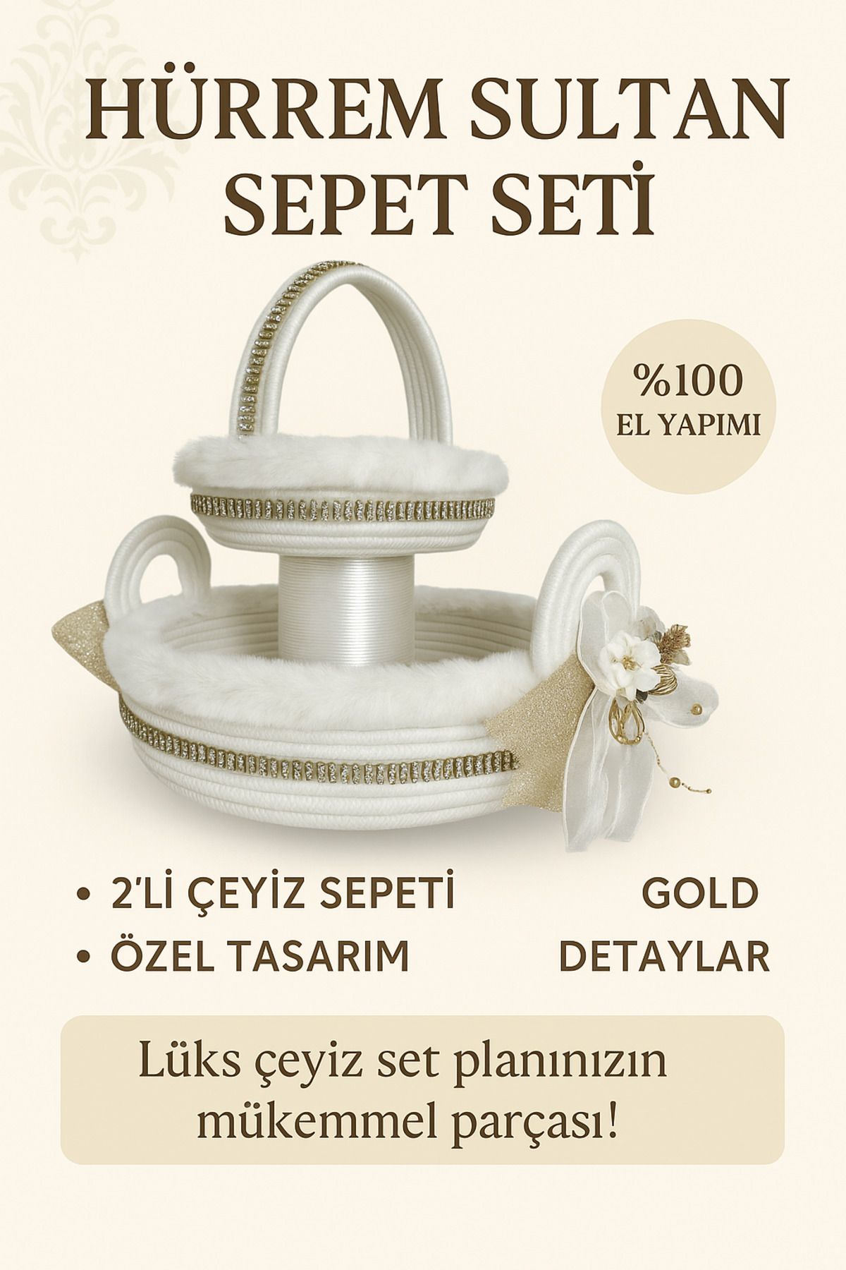 RH GALAXİ TEKSTİL Hürrem Sultan Çeyizlik Sepet Seti 2’li | Şekerlik & Dekoratif Organizer | Gold Detaylı Özel Tasarım