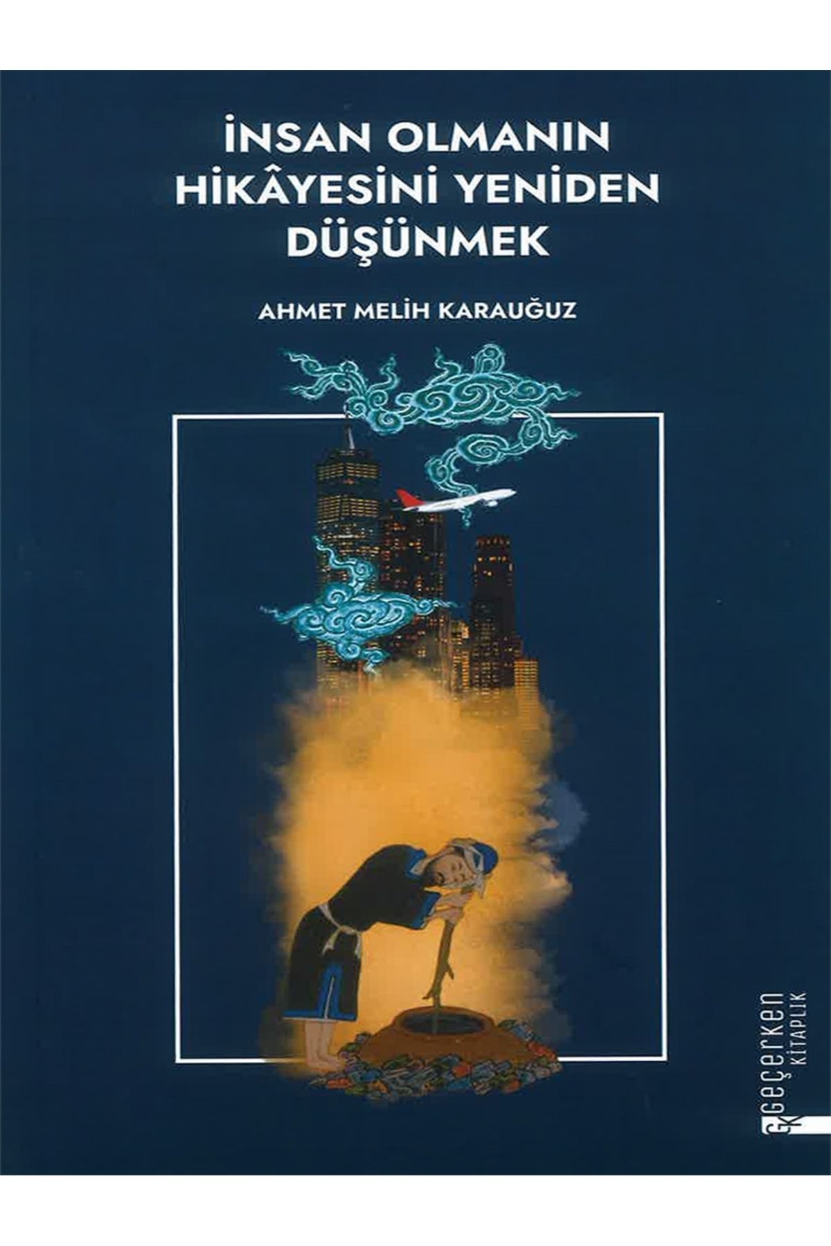 Diyanet İşleri Başkanlığı İNSAN OLMANIN HİKAYESİNİ YENİDEN DÜŞÜNMEK