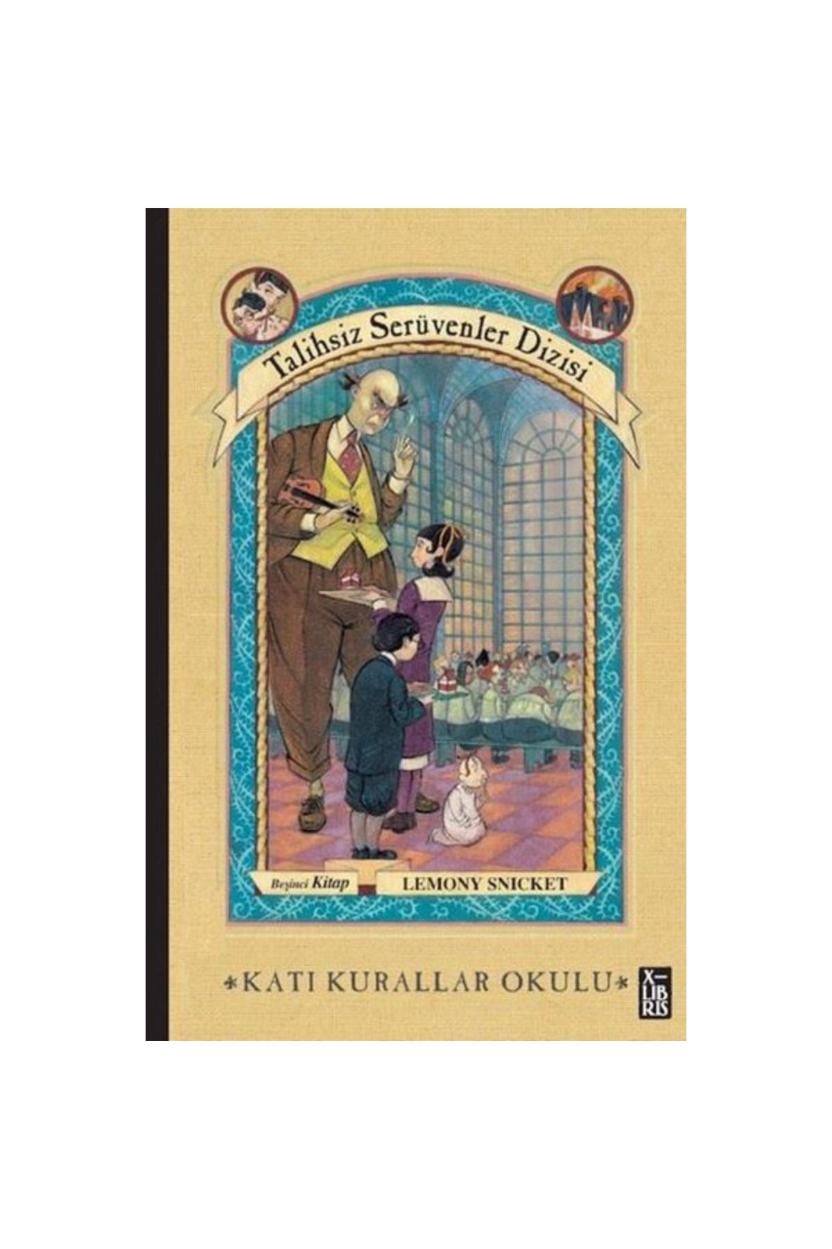XLibris Talihsiz Serüvenler Dizisi 5 - Katı Kurallar Okulu ( CİLTLİ )