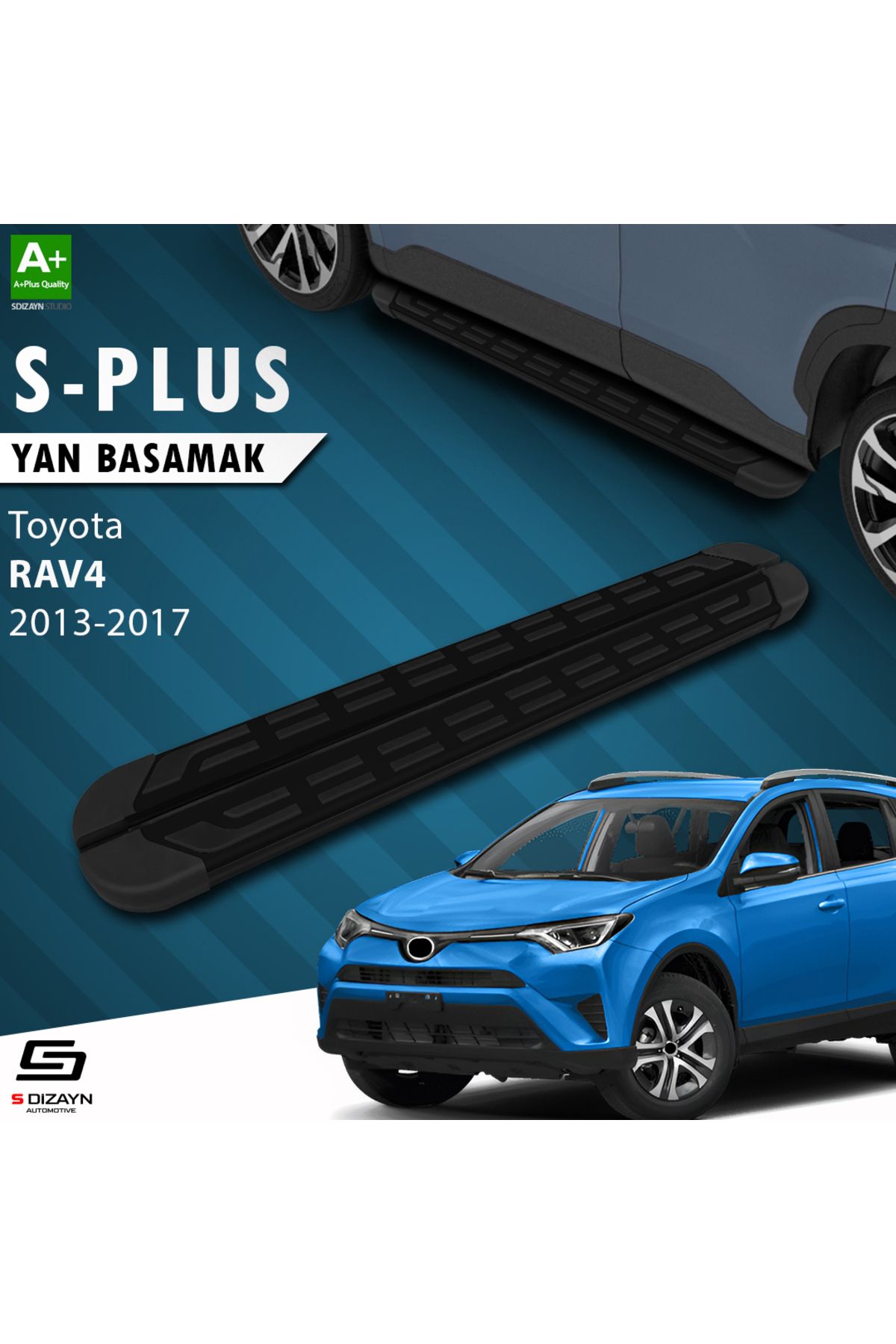 S Dizayn S-Dizayn Toyota Rav 4 4 S-Plus Siyah Yan Basamak 173 Cm 2013-2017 A+ Kalite