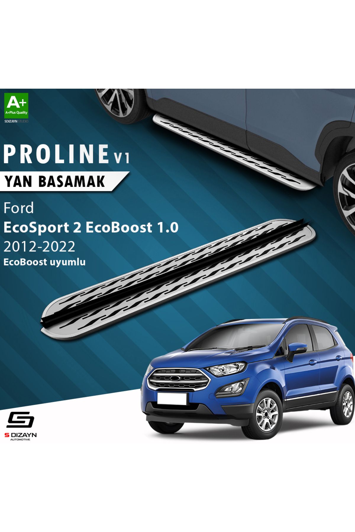 S Dizayn S-Dizayn Ford EcoSport 2 Ecoboost EcoBoost 1.0 OEM Still Pro V2 Aluminyum Yan Basamak 173 Cm 2012-20