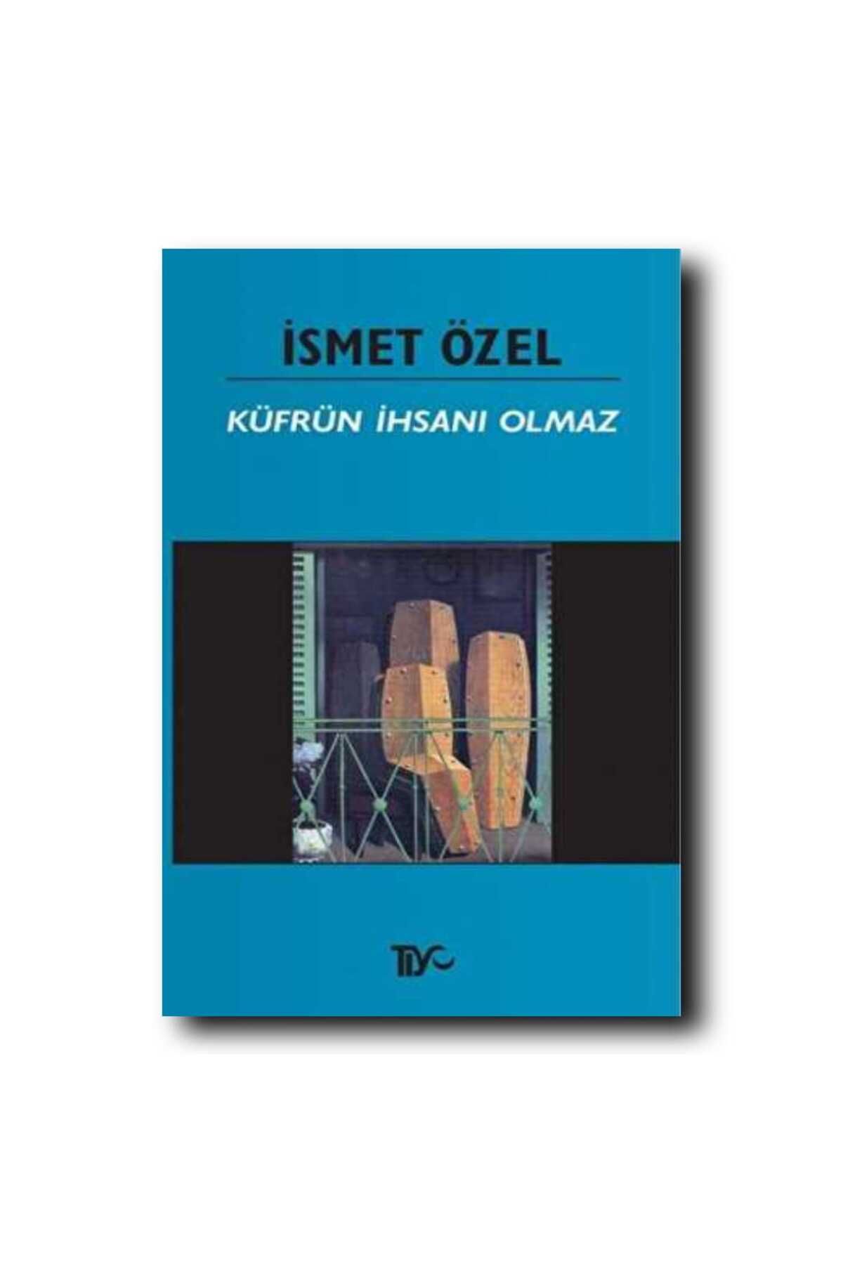 Memfis Yayınları KÜFRÜN İHSANI OLMAZ/ İSMET ÖZEL