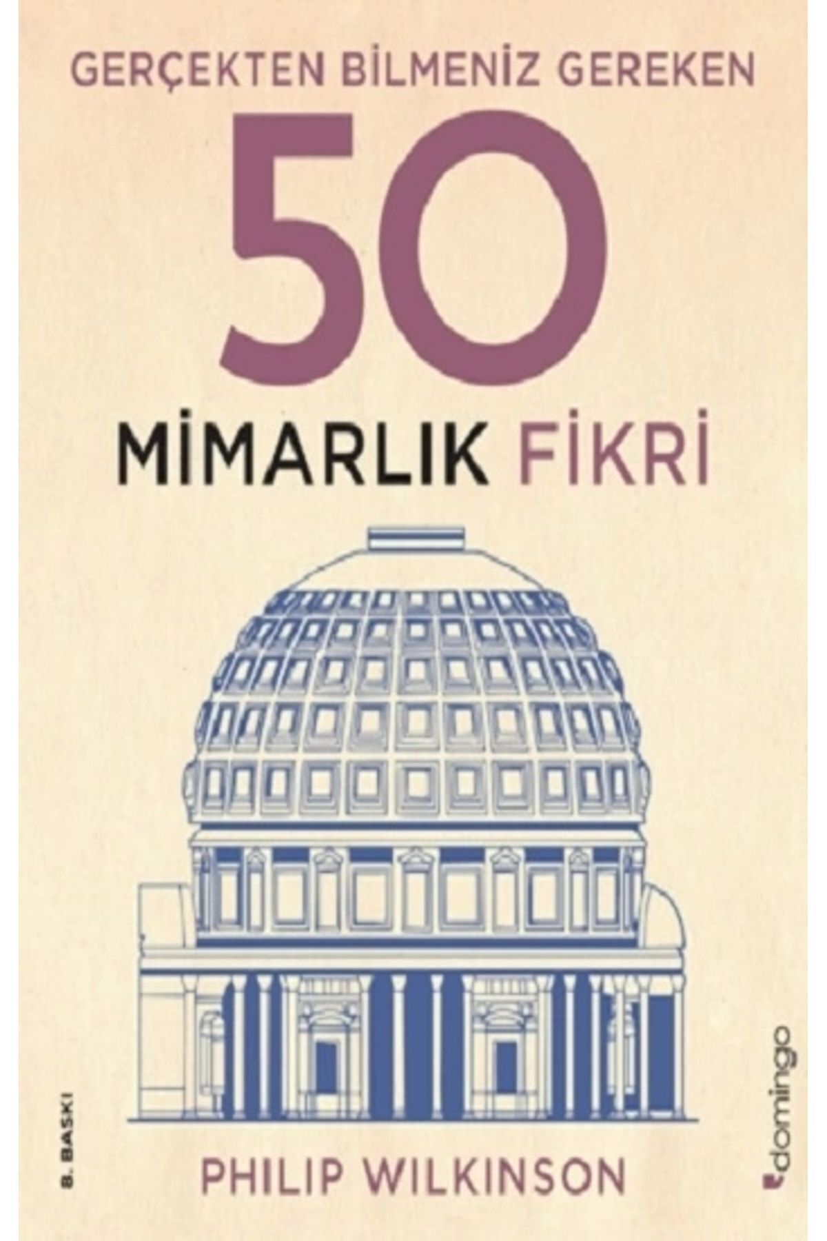 Domingo Yayınevi Gerçekten Bilmeniz Gereken 50 Mimarlık Fikri