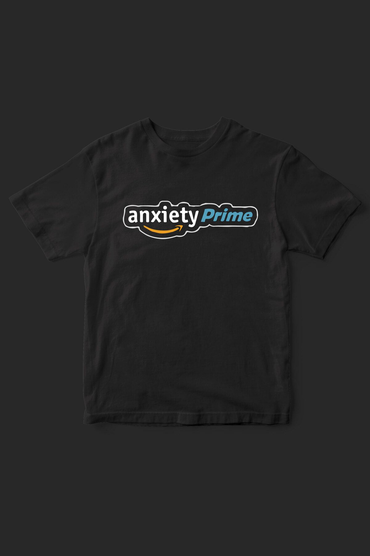 BelovedTR anxiety prime yazılı baskılı unisex t-shirt