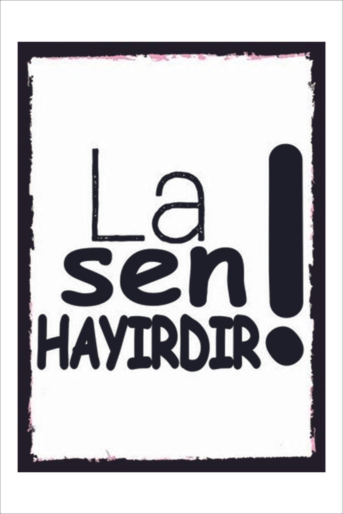 Yeni Yıldız Reklam RETRO LA SEN HAYIRDIR KOMİK ANLAMLI DUVAR YAZILARI SÖZLERİ A4 TABLO