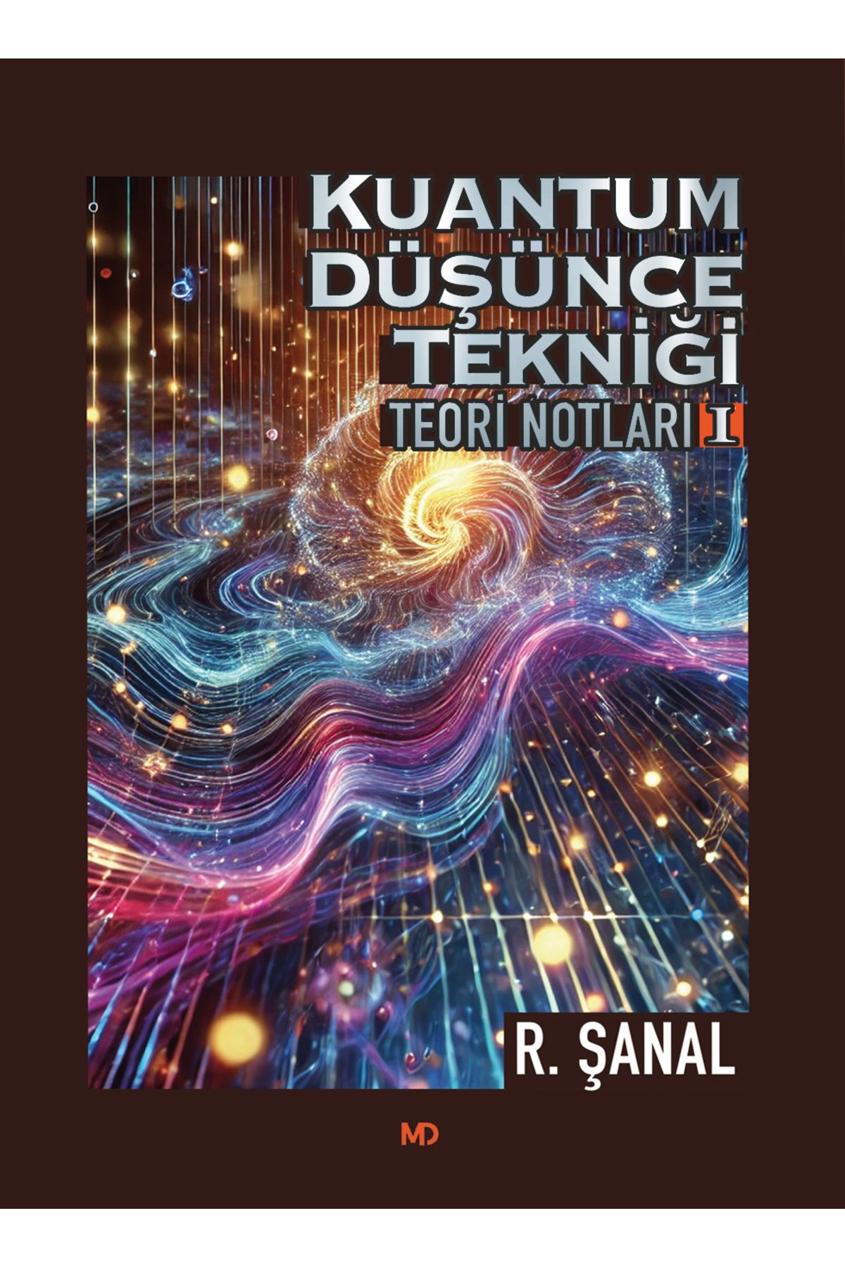 MD Yayıncılık Kuantum Düşünce Tekniği Teori Notları 1