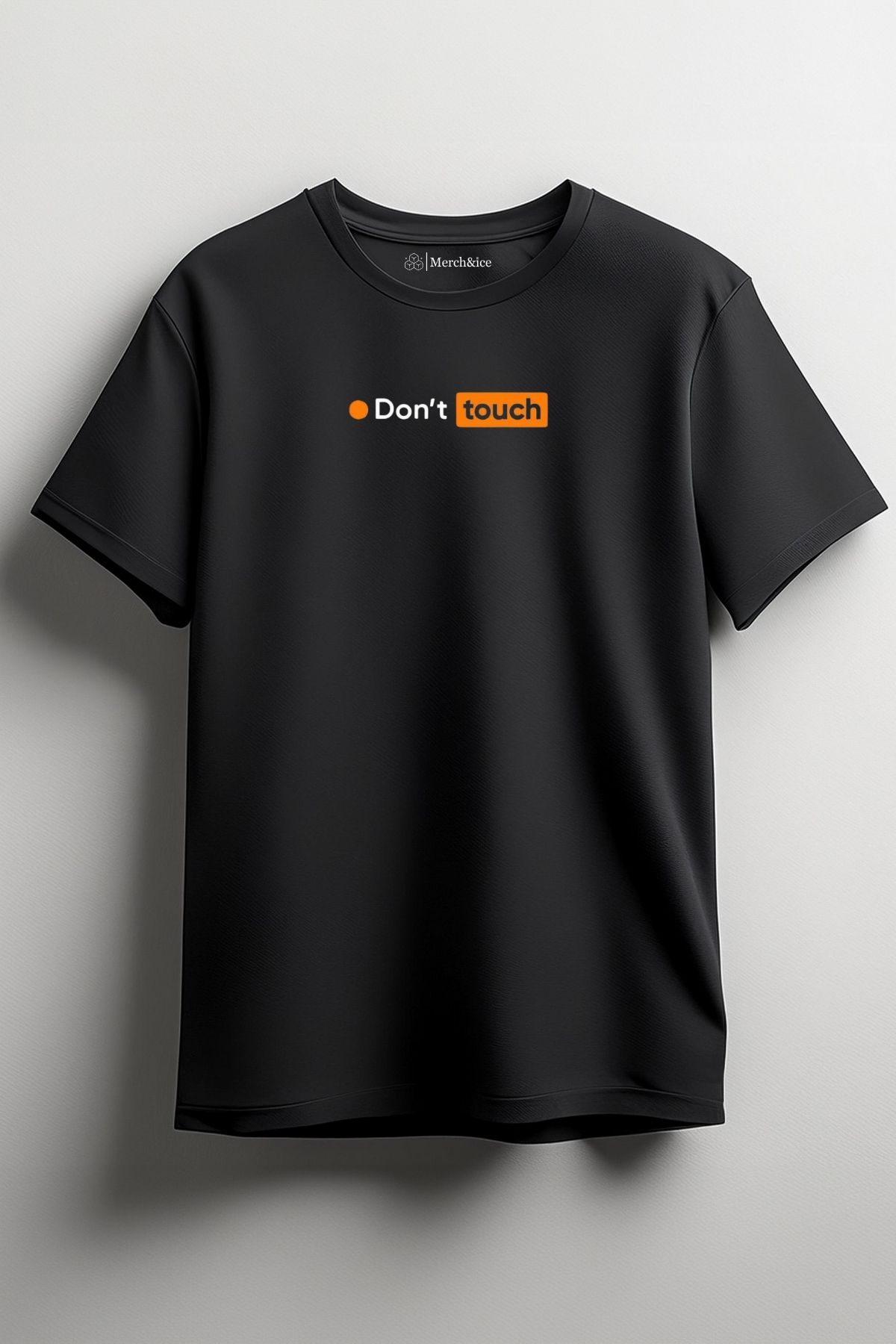 Merch&ice Don’t touch Baskılı Unisex T-Shirt