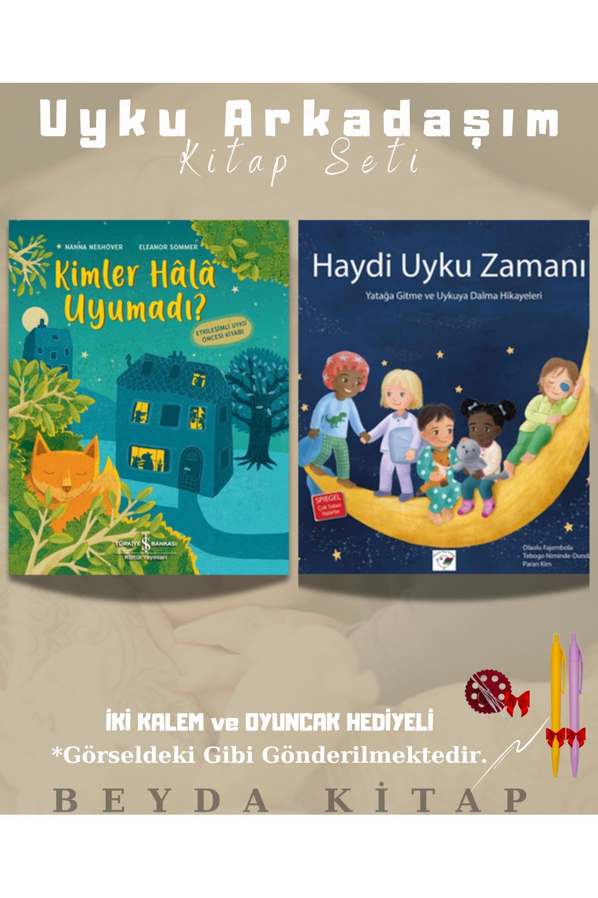 TÜRKİYE İŞ BANKASI KÜLTÜR YAYINLARI Kimler Hala Uyumadı - Haydi Uyku Zamanı - Kalem ve Oyuncak Hediyeli - Kitap Seti