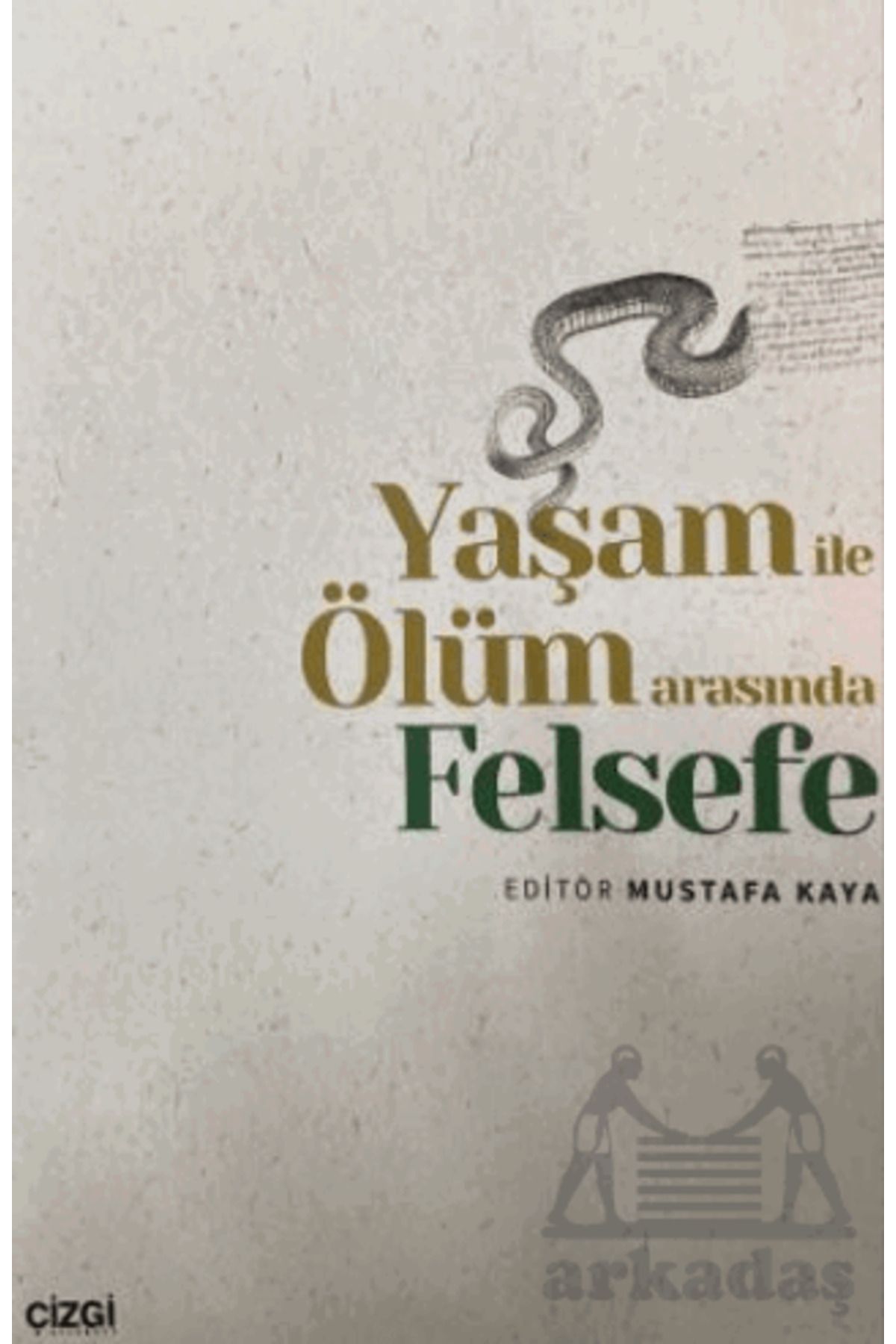 Çizgi Kitabevi Yayınları Yaşam İle Ölüm Arasında Felsefe