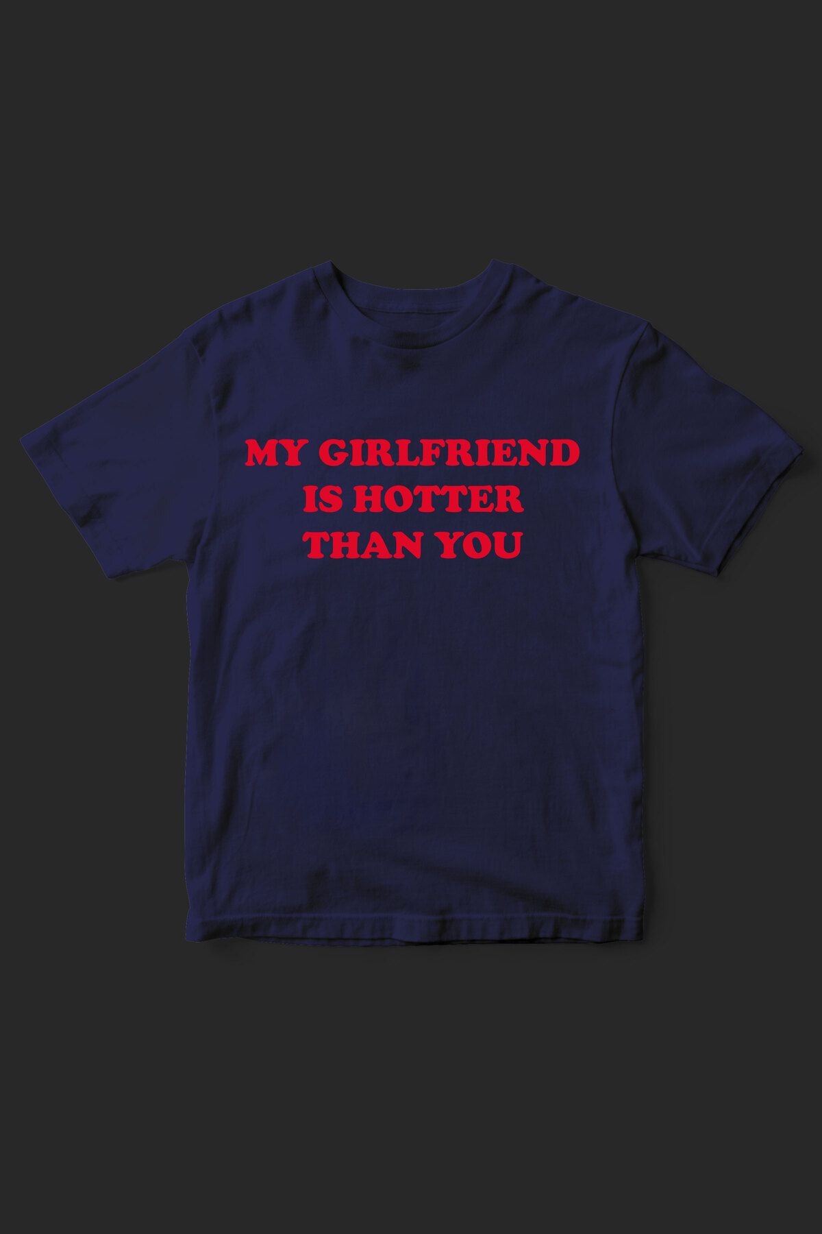 beloved.co my girlfriend is hotter than you-couple baskılı t-shirt