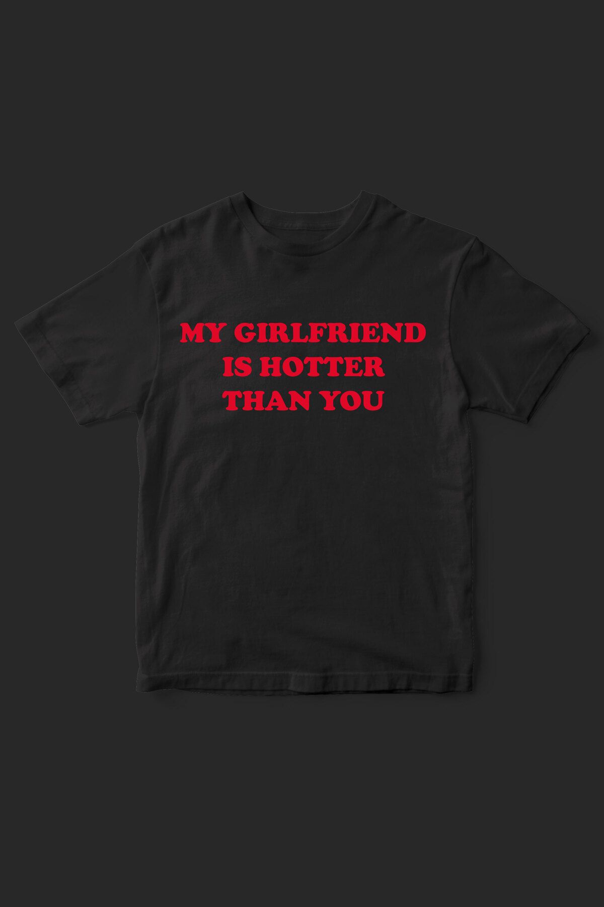beloved.co my girlfriend is hotter than you-couple baskılı t-shirt