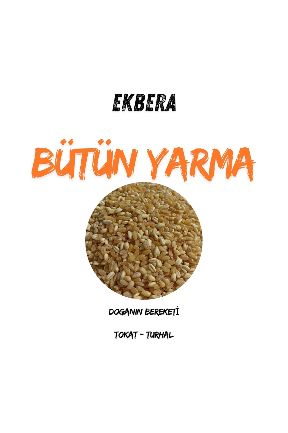 EKBERA Yerli Bütün Yarma – 3 Kg, Doğal ve Lezzetli