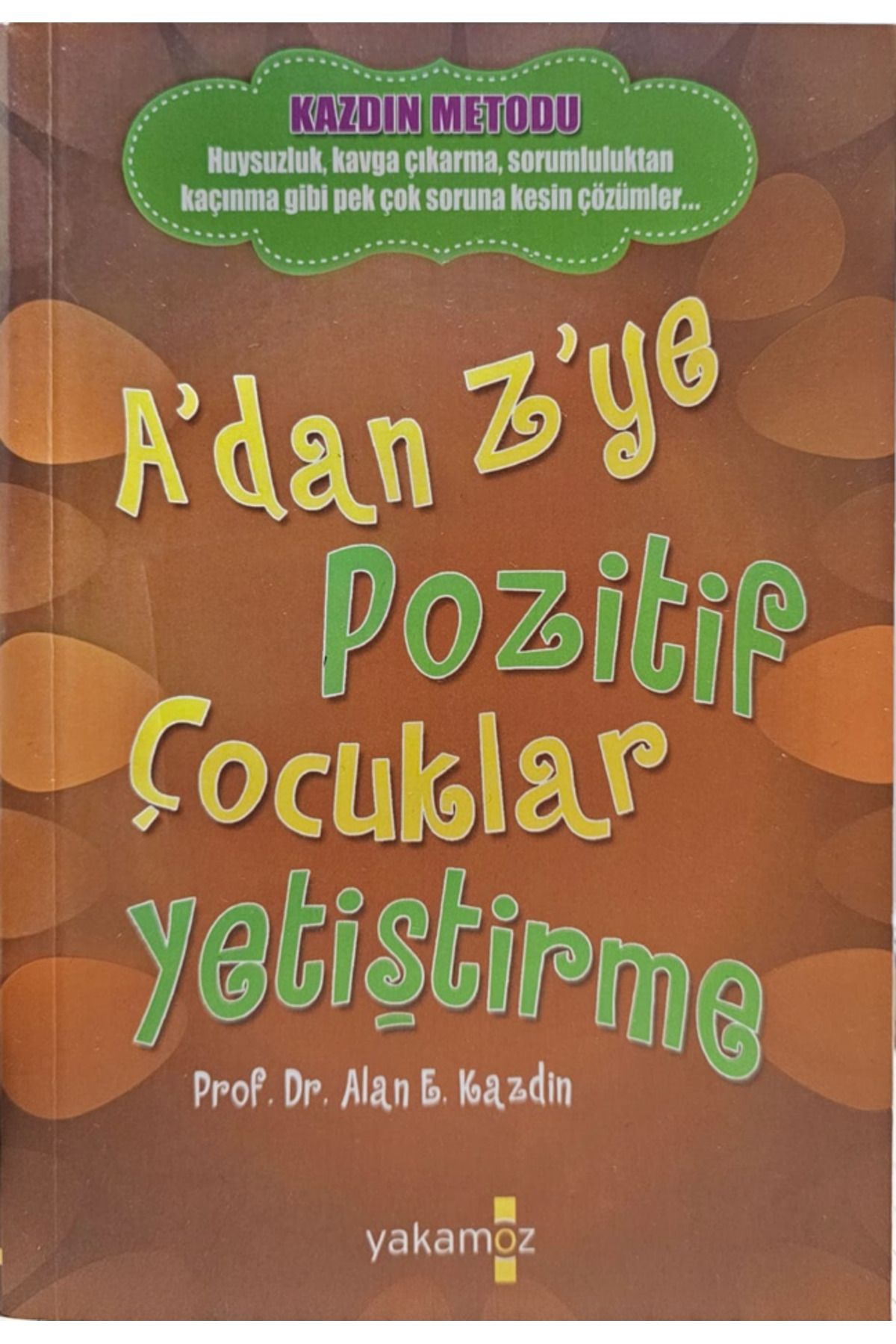 Destek Yayınları A dan Z ye Pozitif Çocuklar Yetiştirme