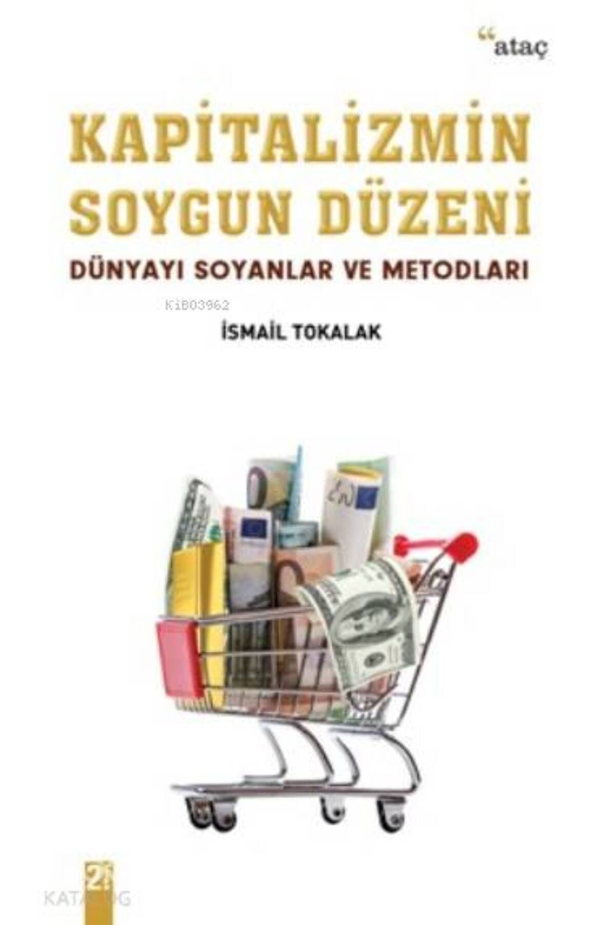 Ataç Yayınları Kapitalizmin Soygun Düzeni; Dünyayı Soyanlar Ve Metodları