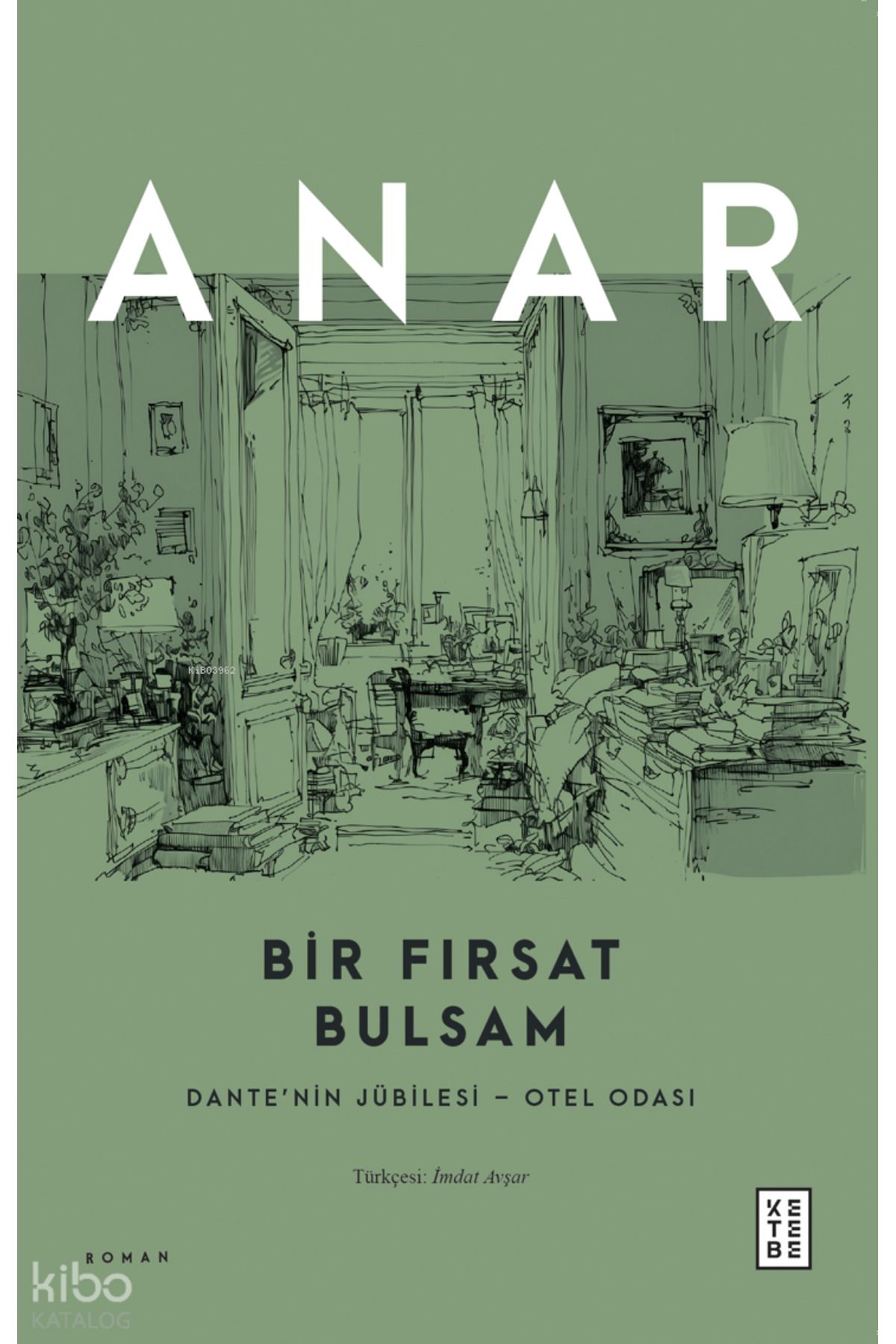 Ketebe Yayınları Bir Fırsat Bulsam;Dante’nin Jübilesi – Otel Odası