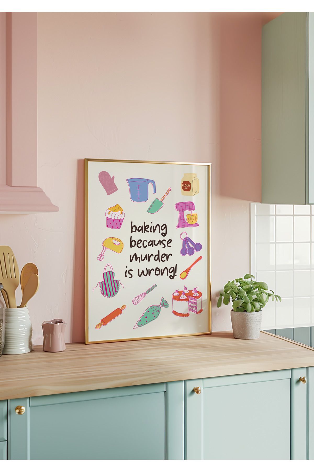 DES VU PRINT Baking Because Murder Is Wrong, Mutfak Yemek Temalı Çerçevesiz Poster