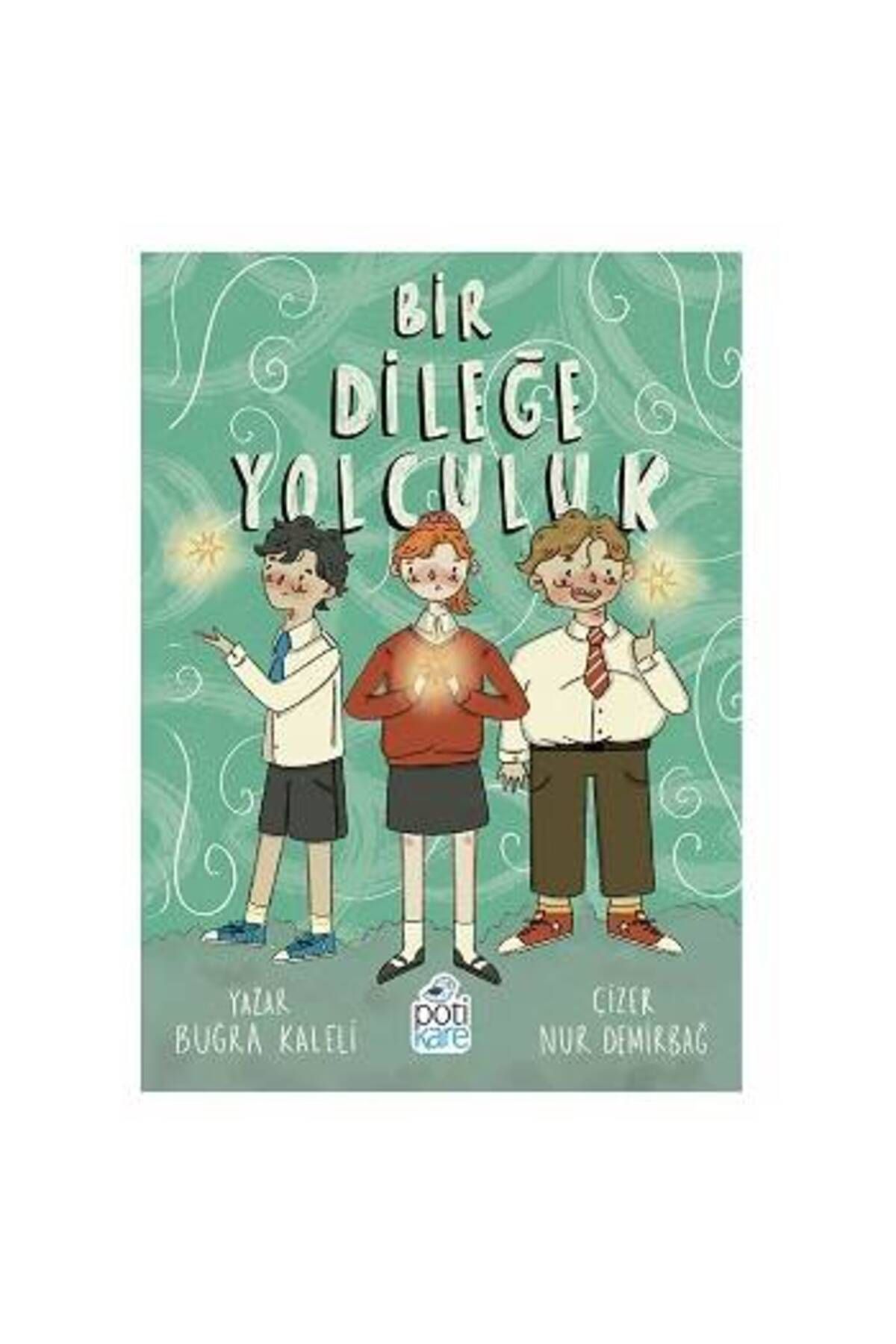 Pötikare Yayıncılık Bir Dileğe Yolculuk