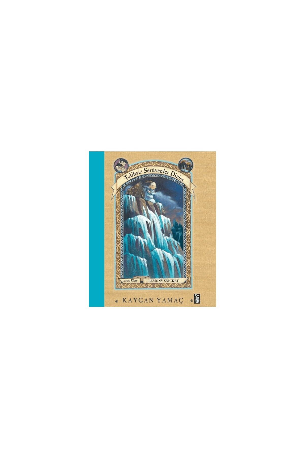 XLibris Talihsiz Serüvenler Dizisi 10 - Kaygan Yamaç - Lemony Snicket