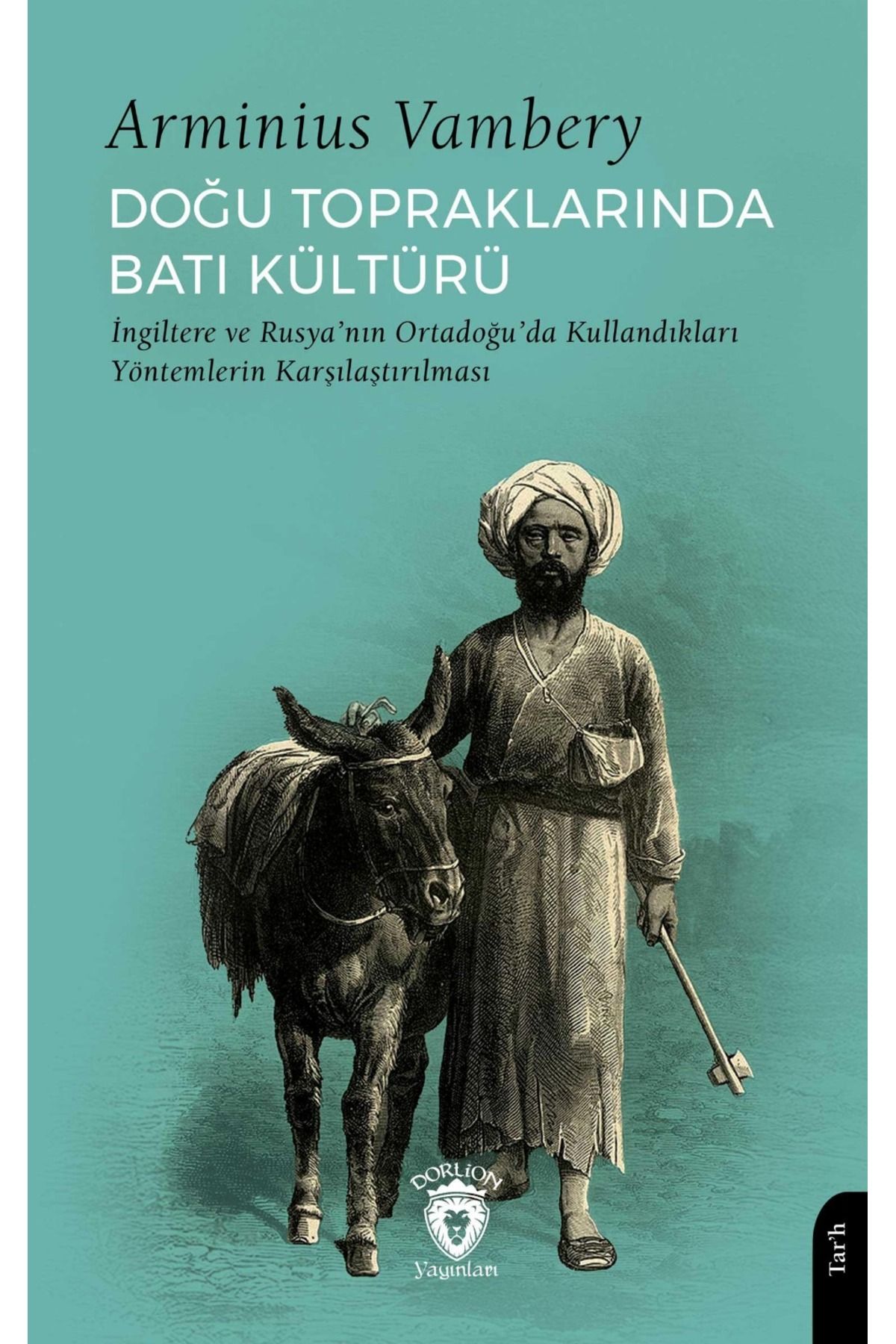 Dorlion Yayınları Doğu Topraklarında Batı Kültürü -Arminius Vambery-