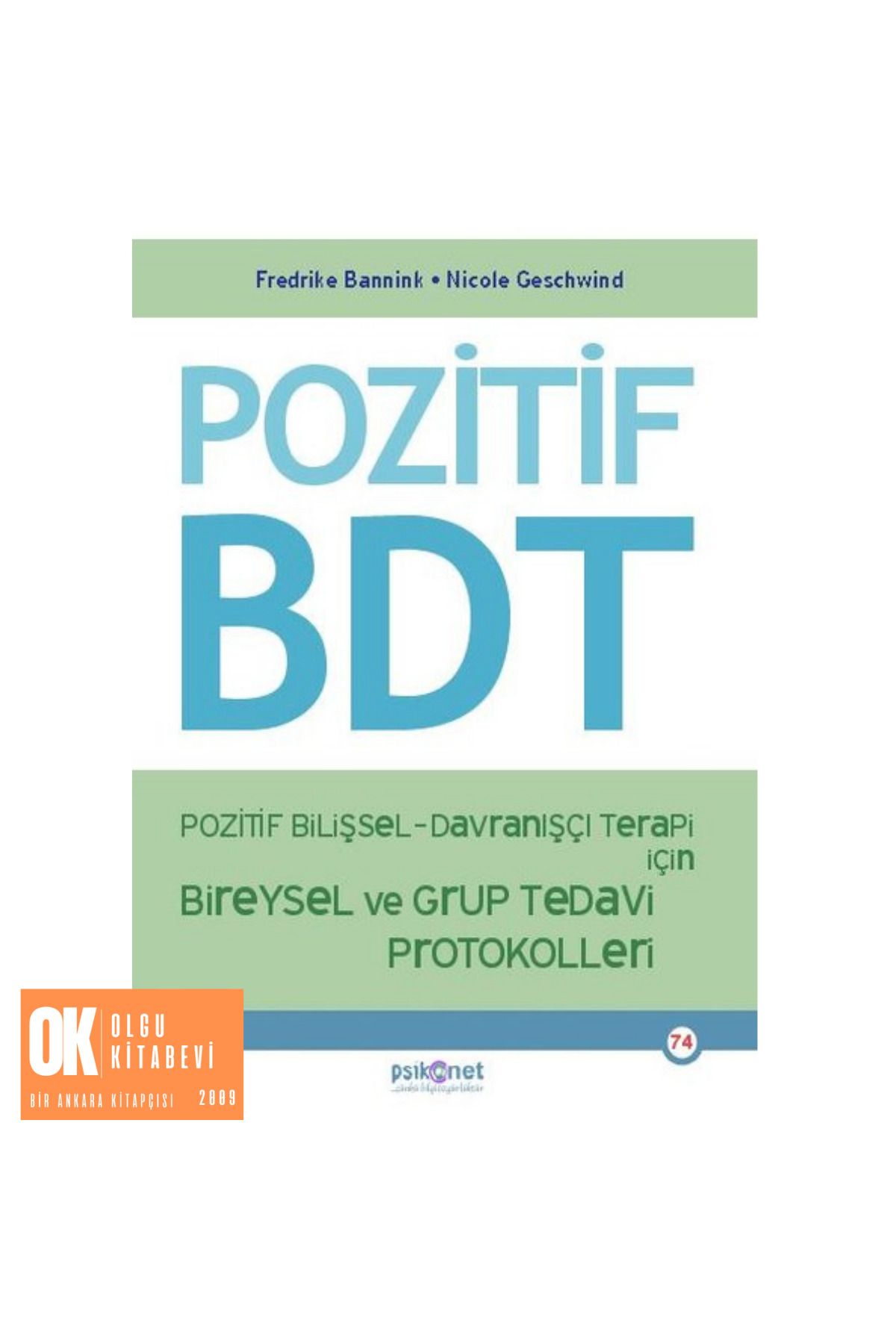 Psikonet Yayınları Pozitif BDT - Pozitif Bilişsel - Davranışçı Terapi İçin Bireysel ve Grup Tedavi Protokolleri