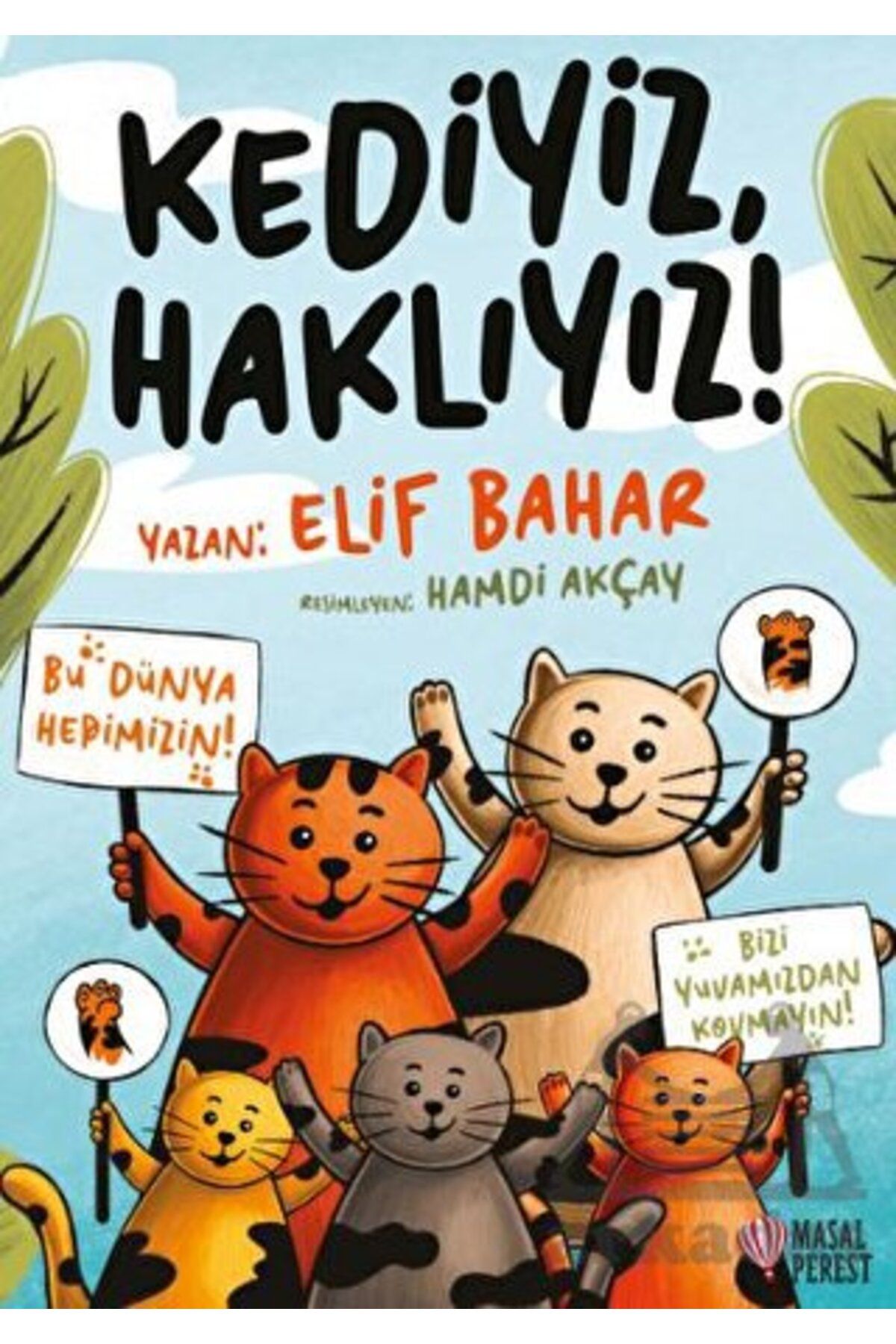 Masalperest Kediyiz, Haklıyız!