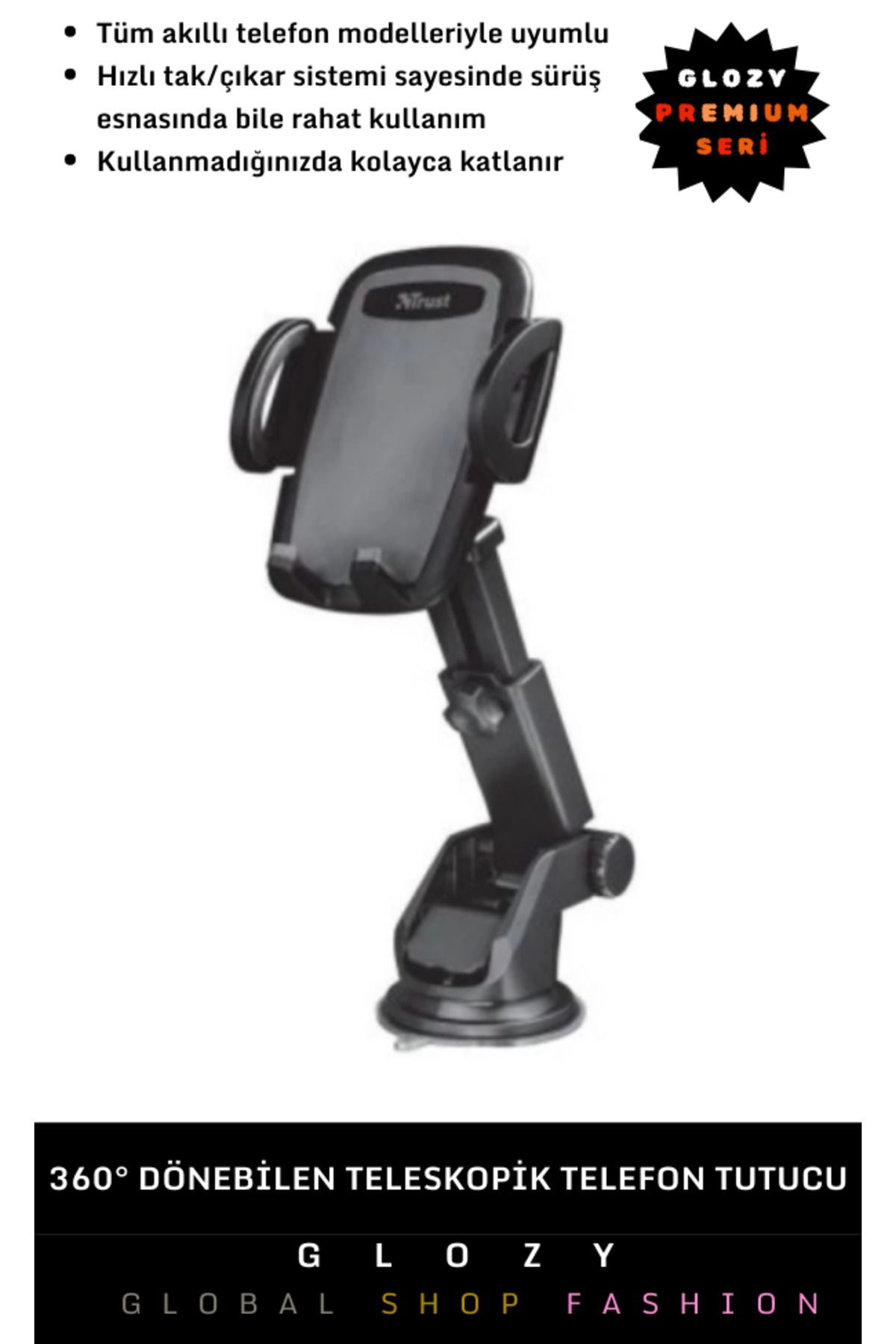 GLOZY Premium Seri 360° Dönebilen Tüm Telefonlara Uygun Dayanıklı Güçlü Vantuzlu Araç İçi Telefon Tutucu