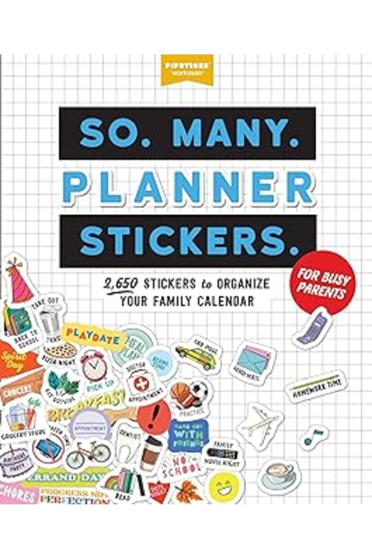 NETWORK ART So. Many. Planner Stickers. For Busy Parents: 2,650 Stickers to Organize Your Family Calendar