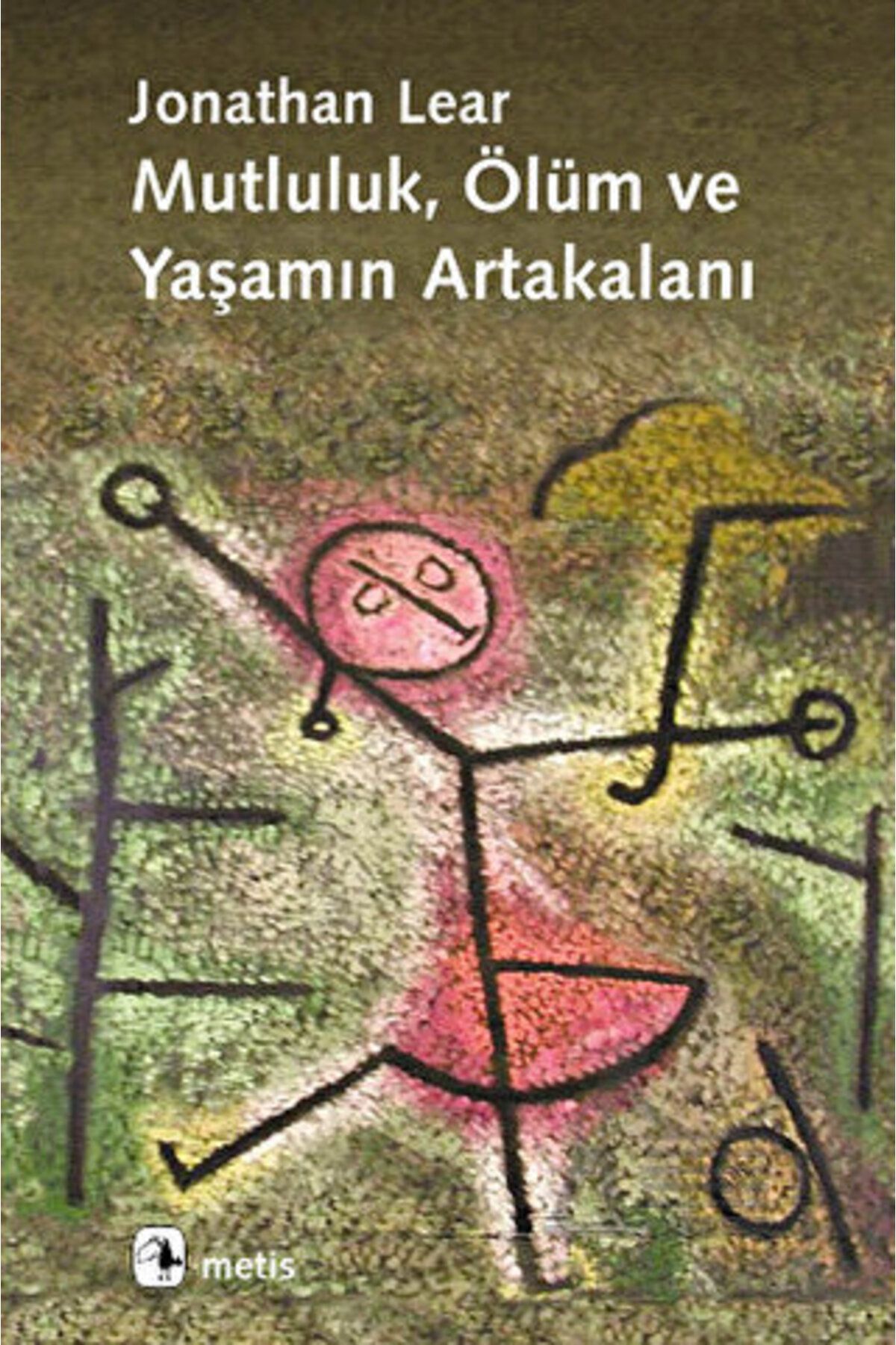Metis Yayınları Mutluluk, Ölüm ve Yaşamın Artakalanı