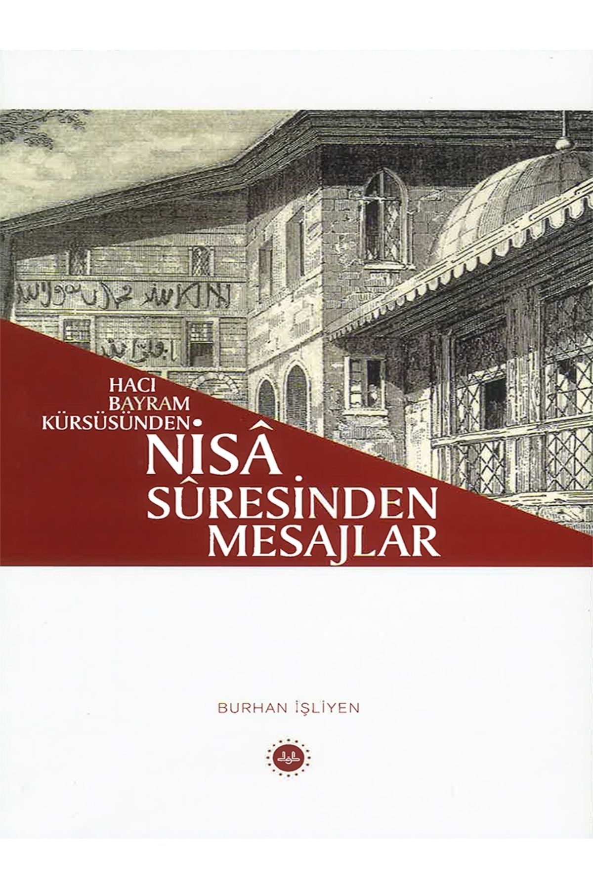 Diyanet İşleri Başkanlığı HACI BAYRAM KÜRSÜSÜNDEN NİSA SURESİNDEN MESAJLAR-Doç. Dr. Burhan İŞLİYEN
